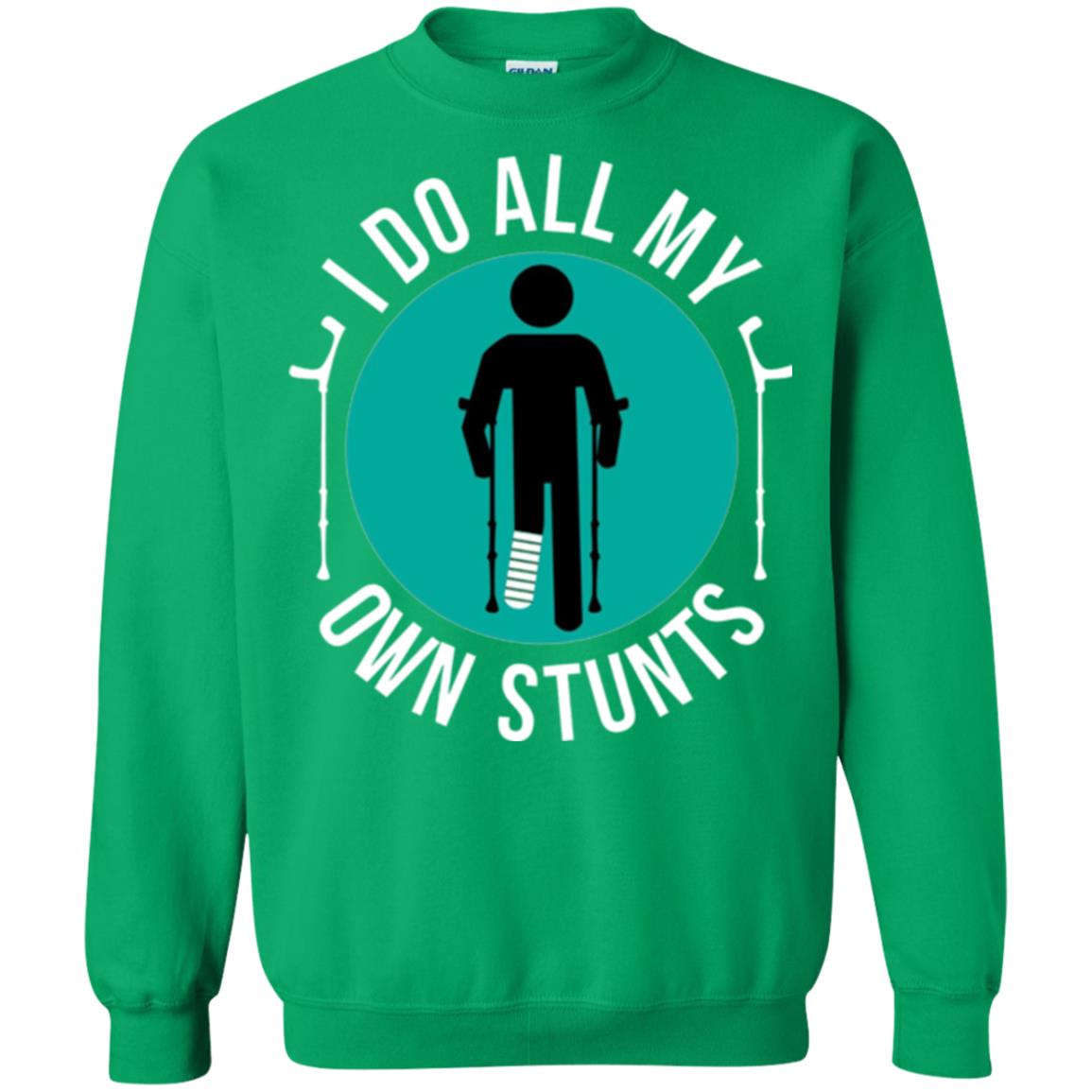Broken Leg T-shirt I Do All My Own Stunts T-shirt Irish Green