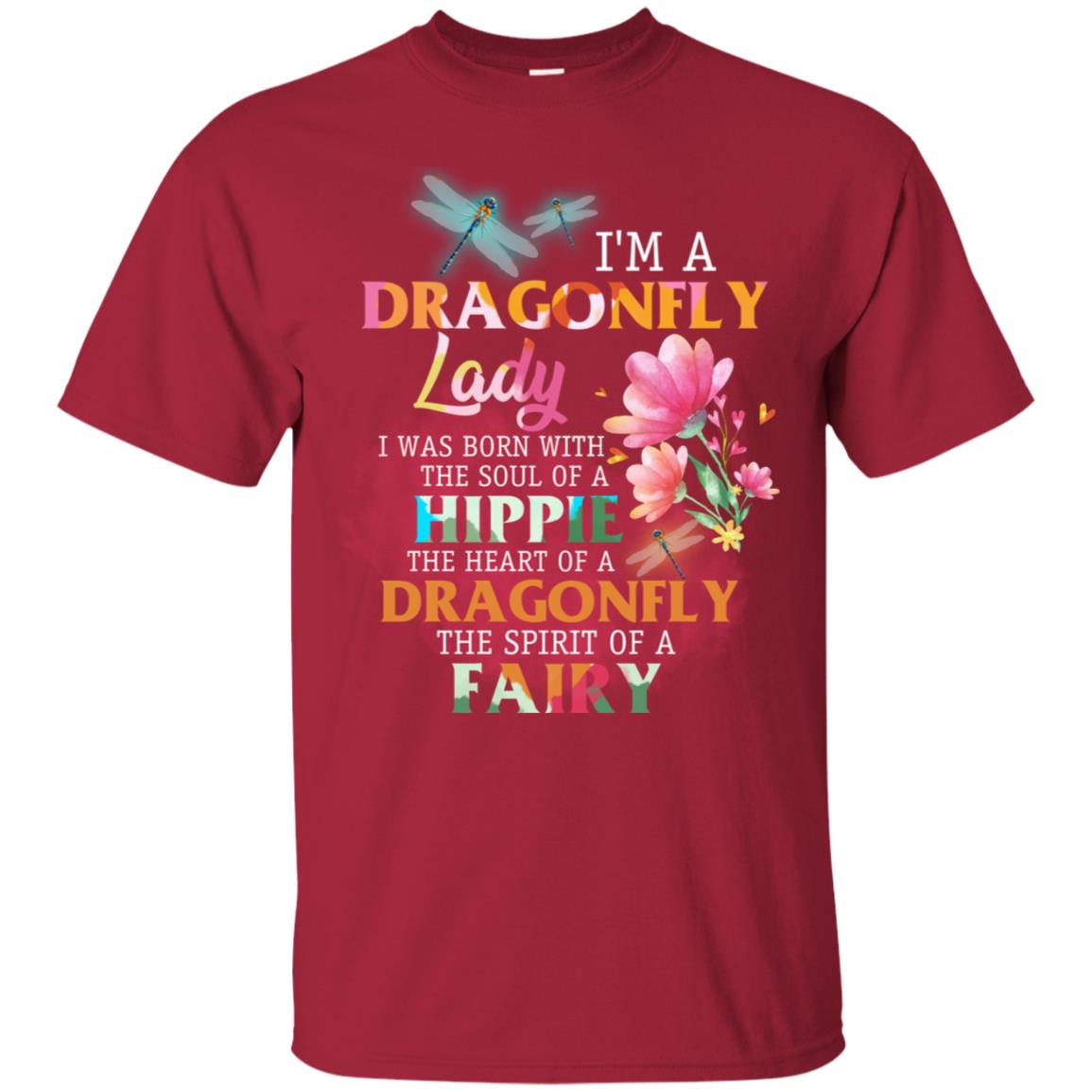 Im A Dragonfly Lady I Was Born With The Soul Of A Hippie The Heart Of A Dragonfly The Spirit Of A Fairy Cardinal
