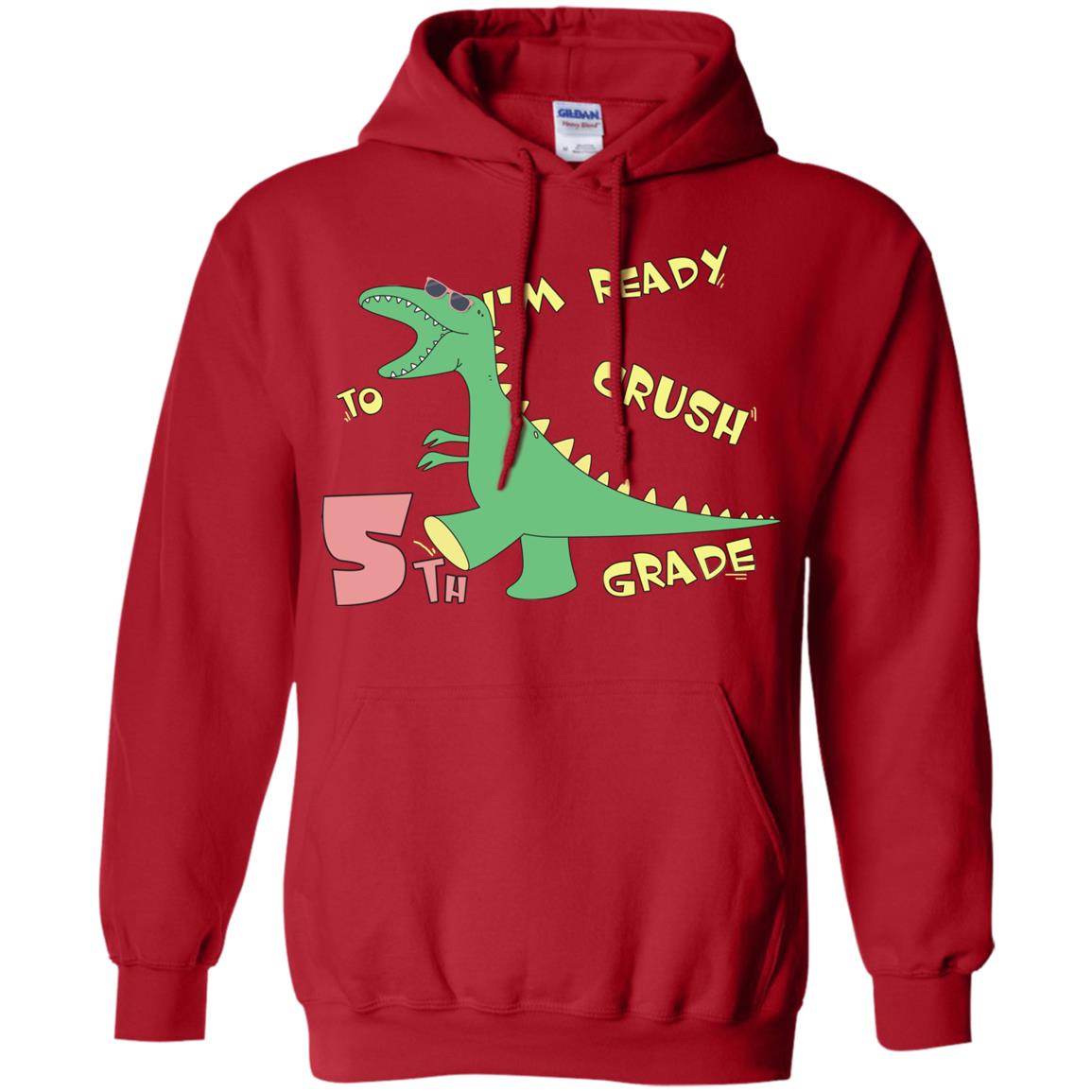 Im Ready To Crush 5th Grade Back To School Fifth Grade 2019 Shirt Red