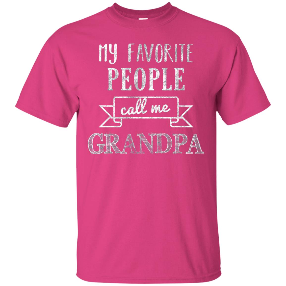 My Favorite People Call Me Grandpa Papa T-shirt Heliconia