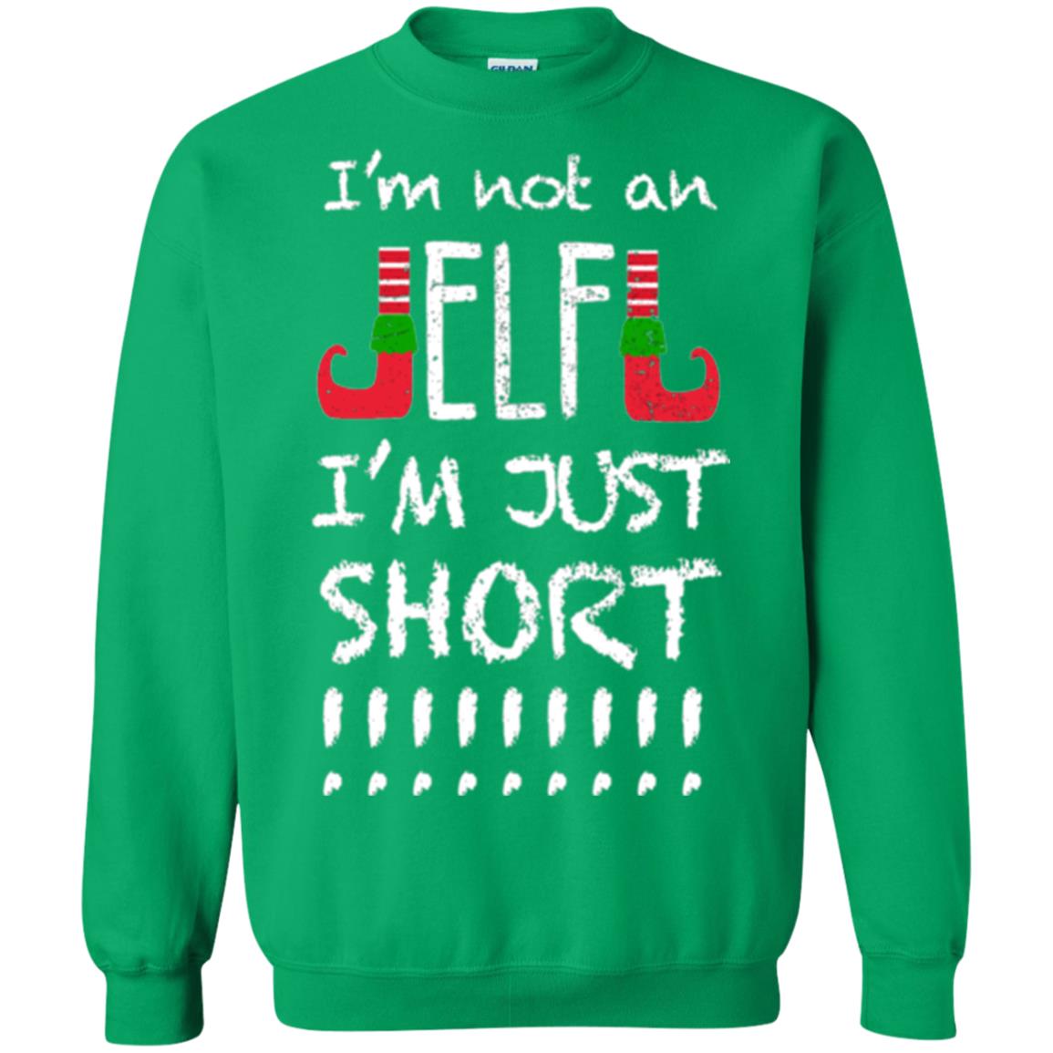 Christmas T-shirt I_m Not An Elf I_m Just Short Irish Green