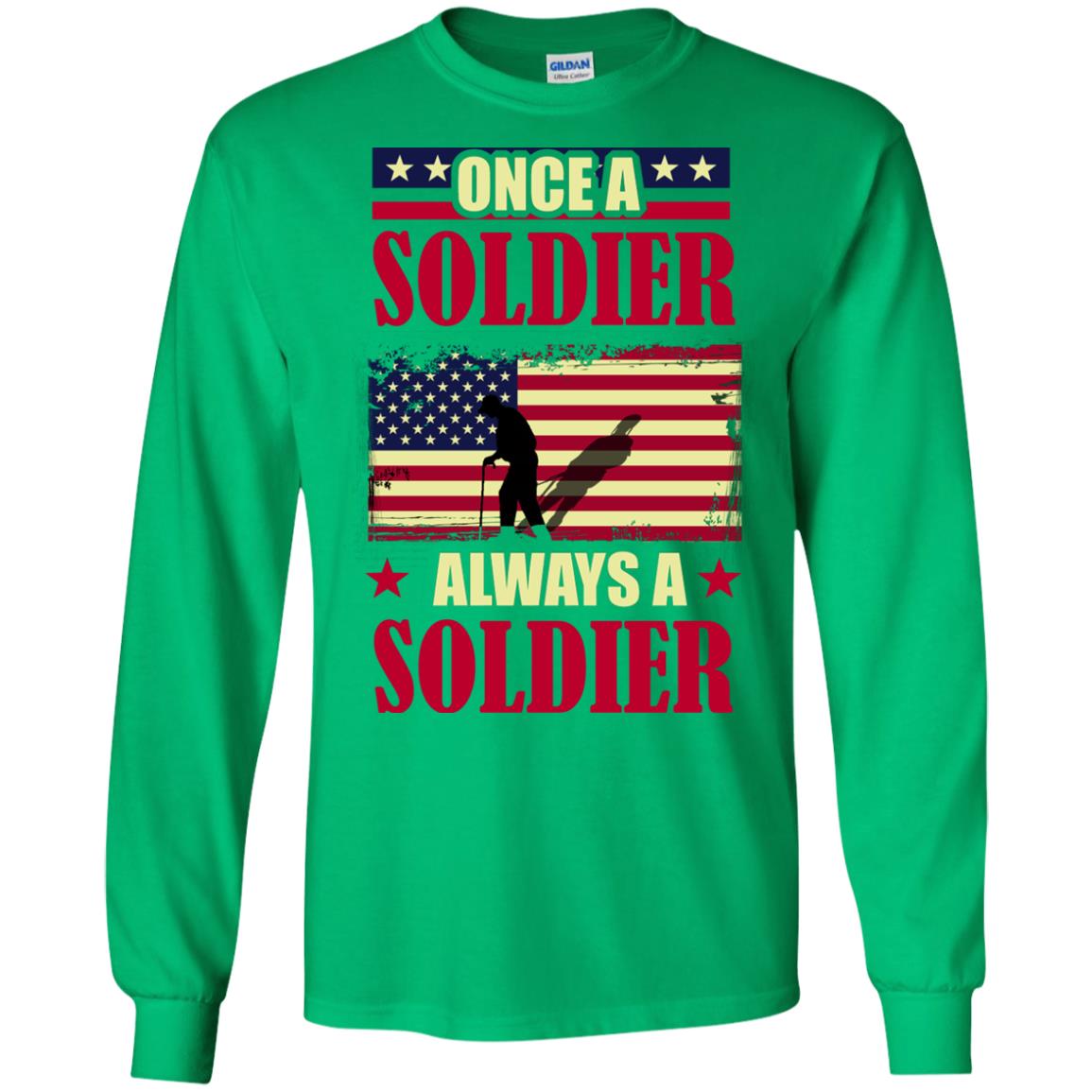 Once A Soldier Always A Soldier Shirt Irish Green