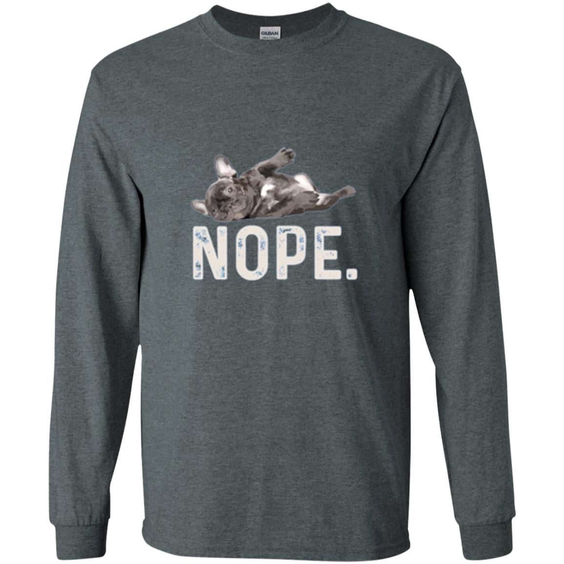 Dog Lover T-shirt Nope Lazy French Bulldog Dark Heather