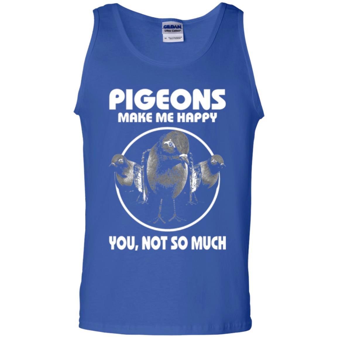Pigeons Make Me Happy You Not So Much T-shirt Royal
