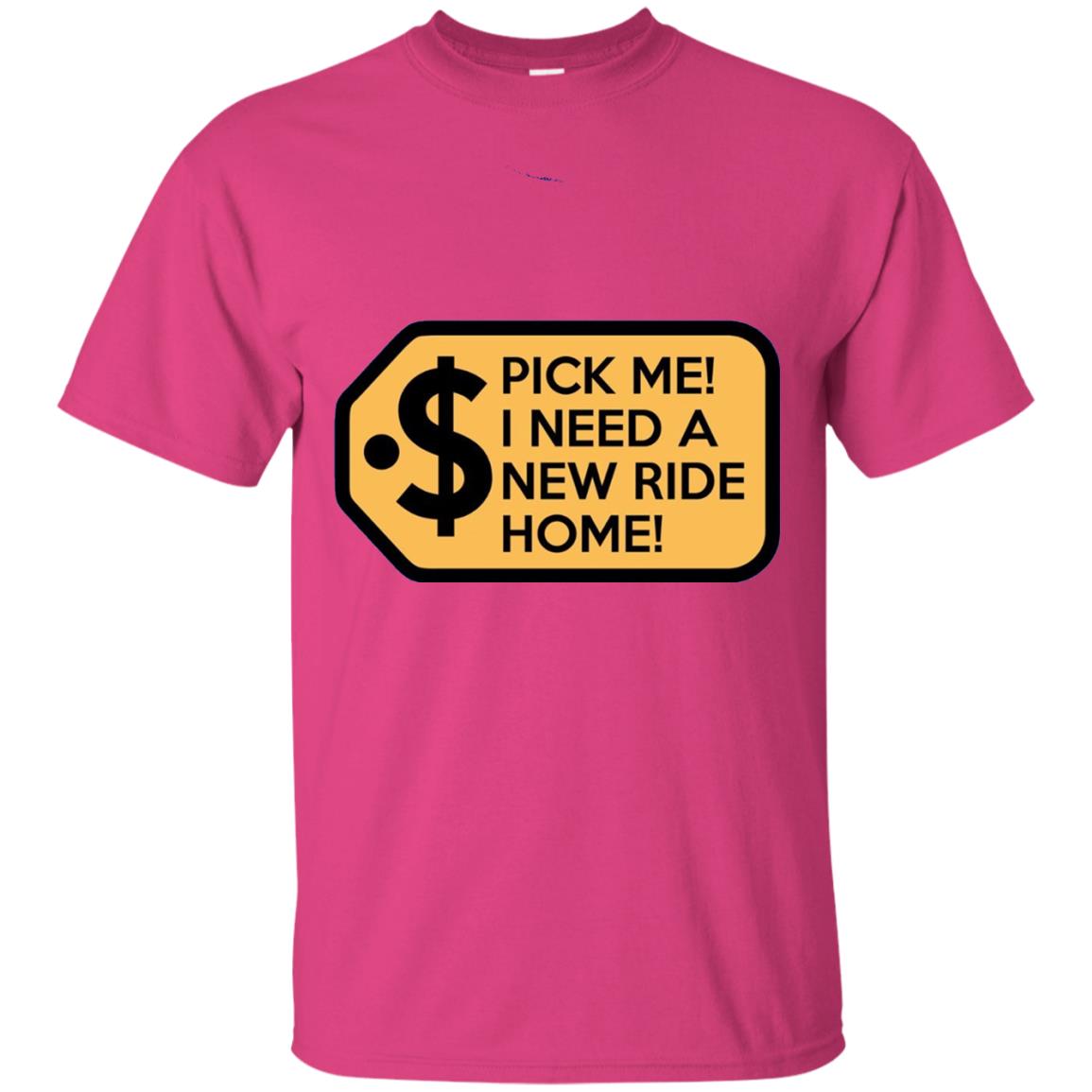 Pick Me I Need A New Ride Home Game Show T-shirts Heliconia