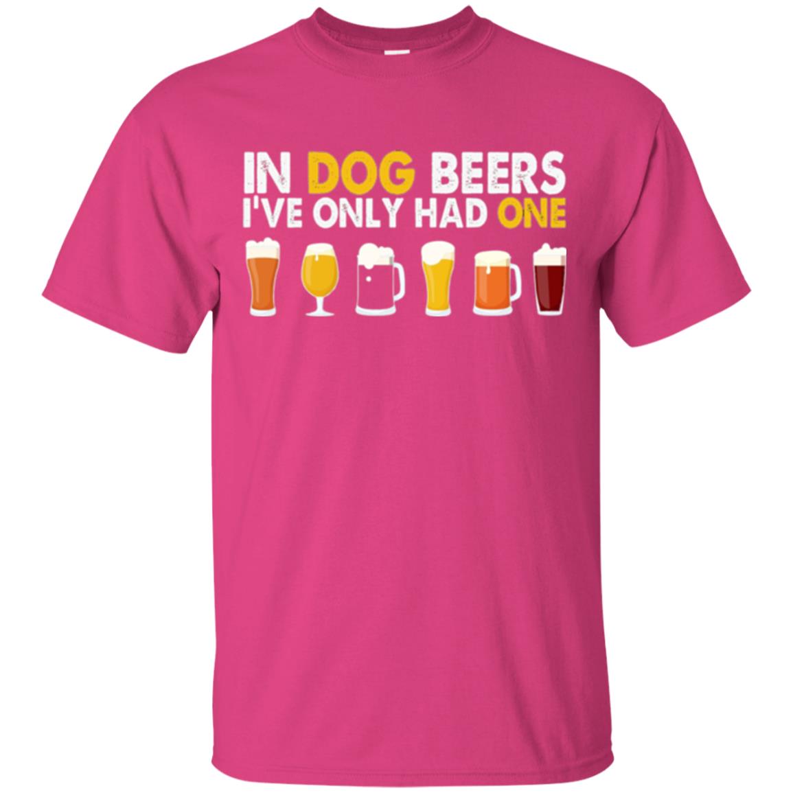 Beer T-shirt In Dog Beers I_ve Only Had One Heliconia
