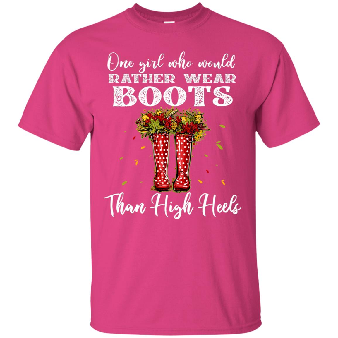 One Girl Who Would Rather Wear Boots Than High Heels Shirt Heliconia