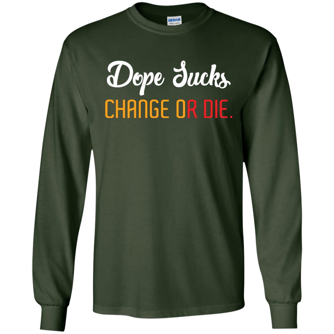 Dope Sucks Change Or Die T-shirt Forest Green