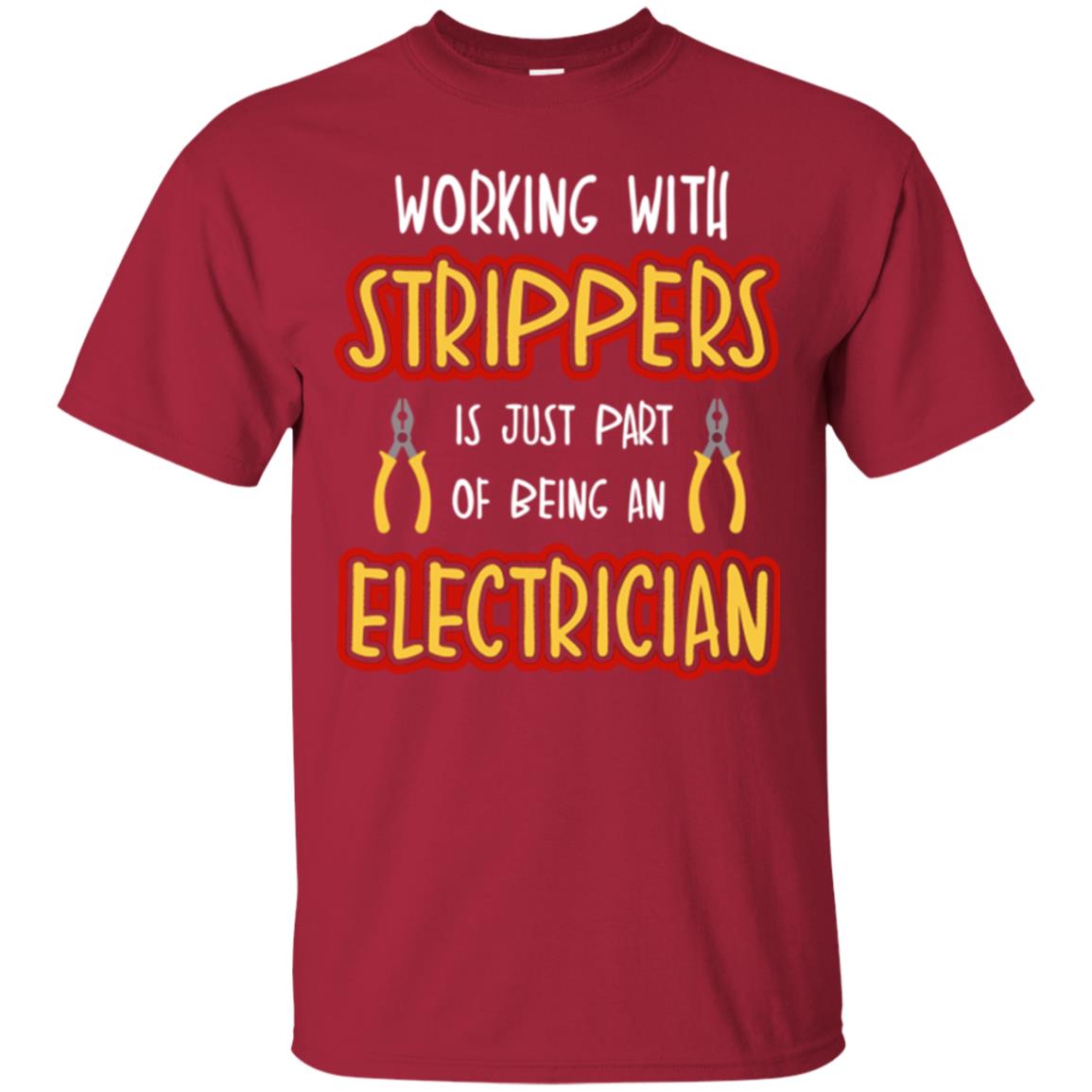 Electrician T-shirt Working With Strippers Is Just Part Of Being Cardinal