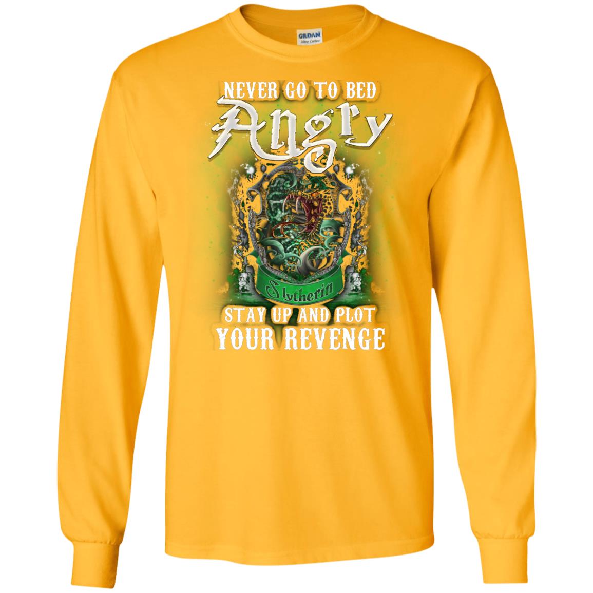 Never Go To Bed Angry Stay Up And Plot Your Revenge Slytherin House Harry Potter Shirt Gold