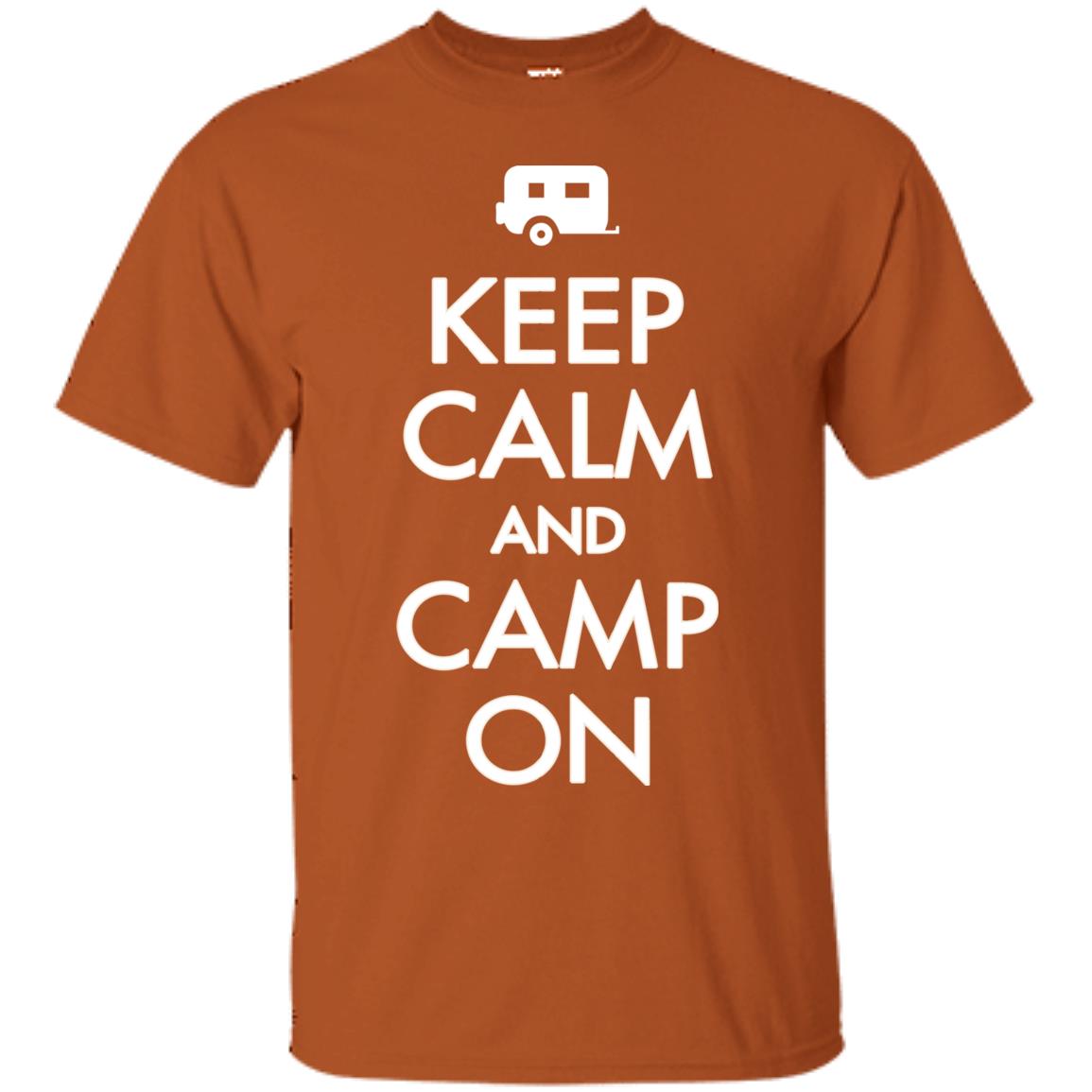 Keep Calm And Camp On Camping Lover Shirt For Camper Texas Orange