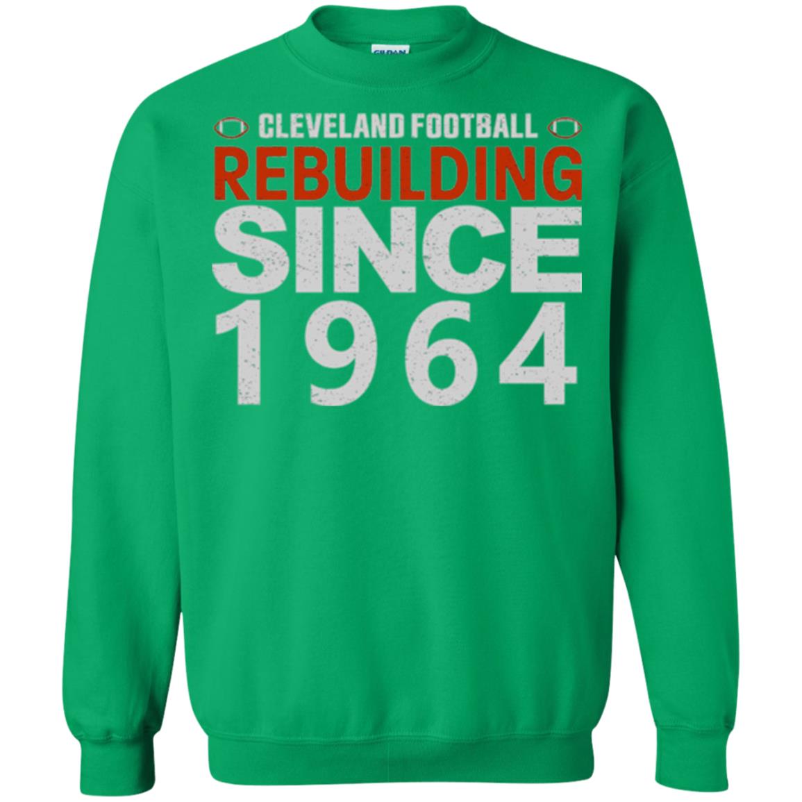 Football T-shirt Cleveland Football Rebuilding Since 1964 Irish Green
