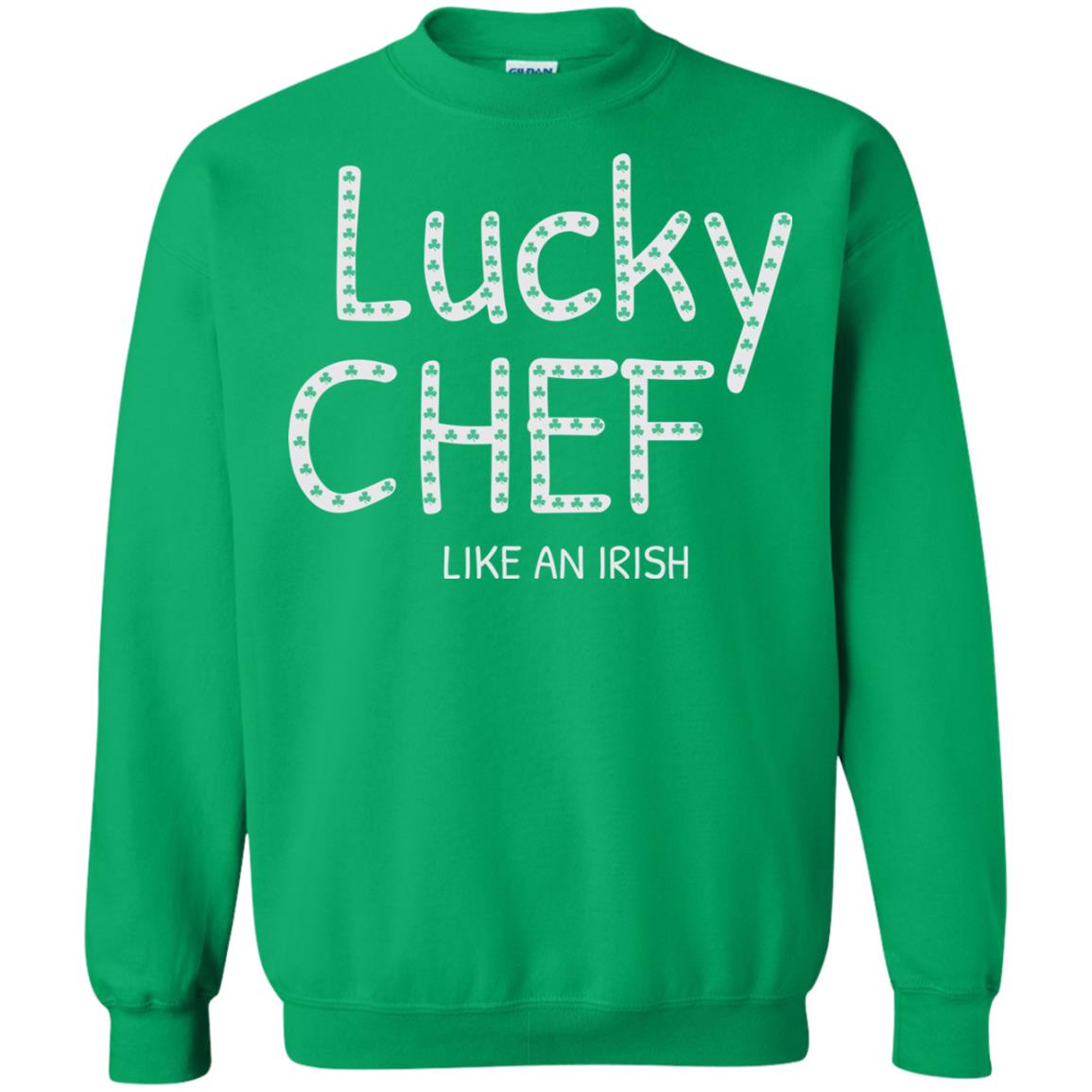 Lucky Chef Like An Irish Shamrock Saint Patrick's Day T-shirt Irish Green