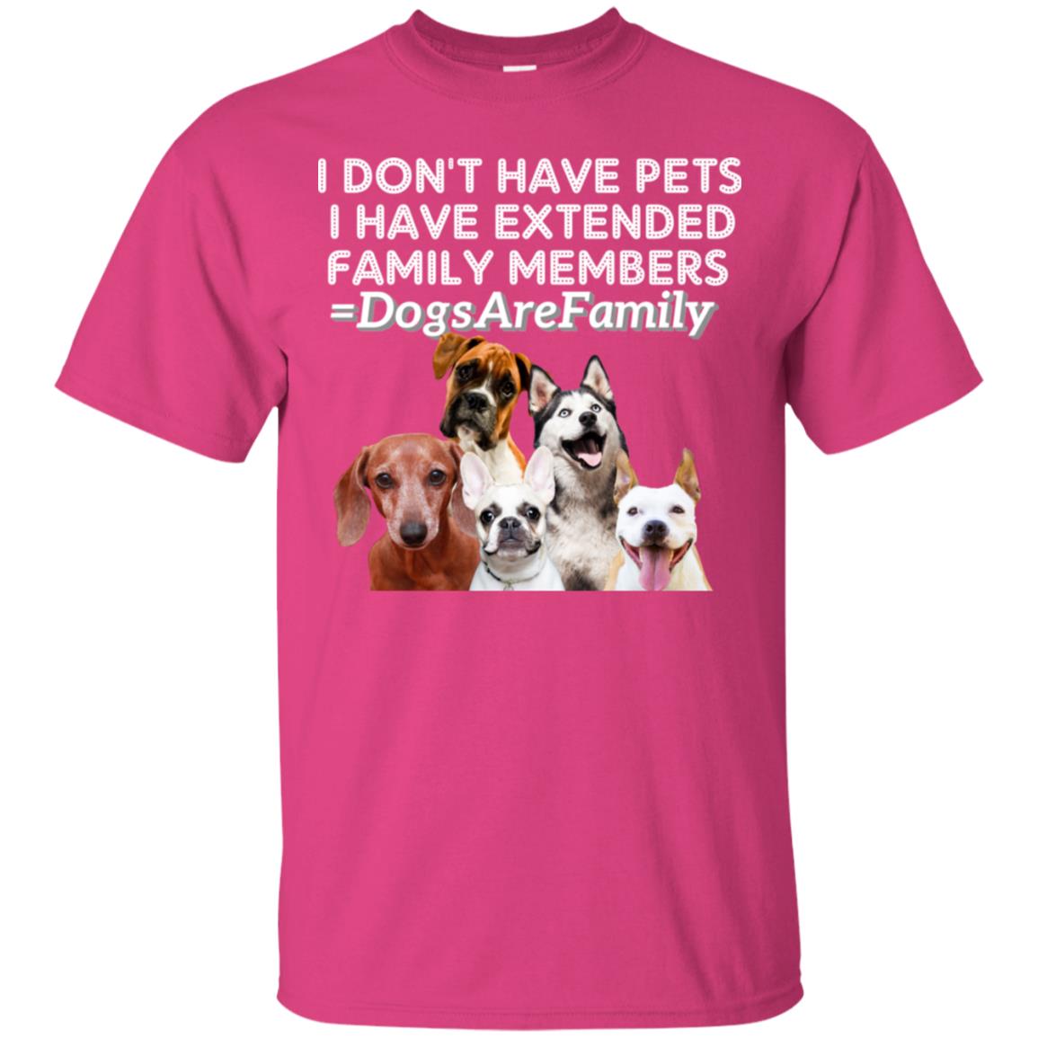 I Don't Have Pets I Have Extended Family Members Shirt Heliconia