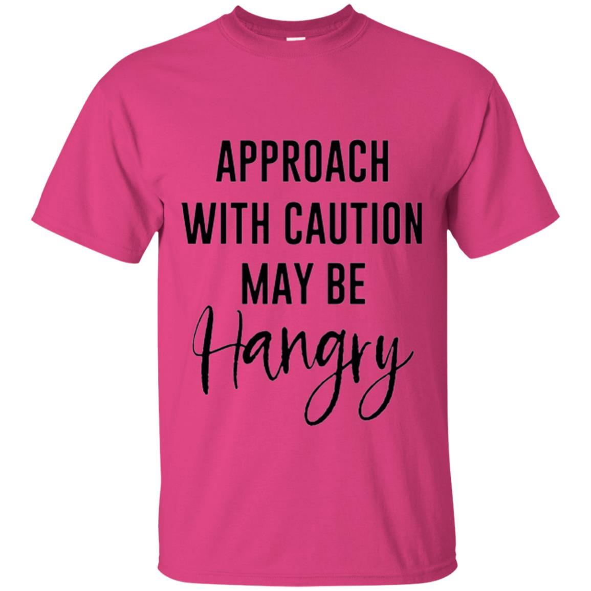 Approach With Caution Maybe Hangry T-shirt Heliconia