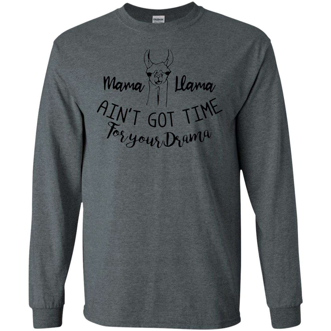 Mama T-shirt Llama Ain_t Got Time For Your Drama Dark Heather
