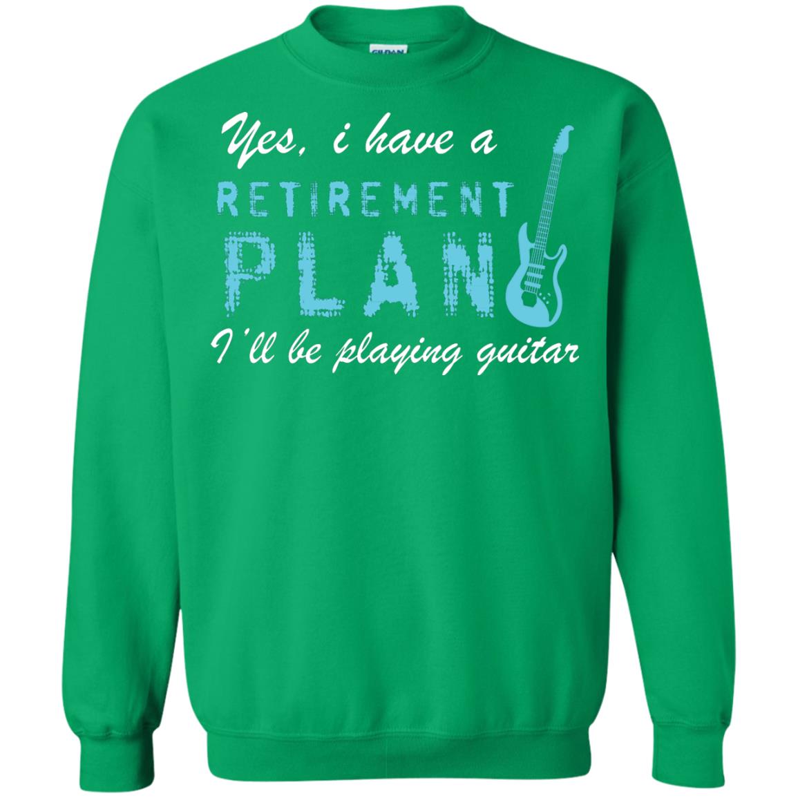 Yes I Have A Retirement Plan I’ll Be Playing Guitar Guitarist T-shirt Irish Green