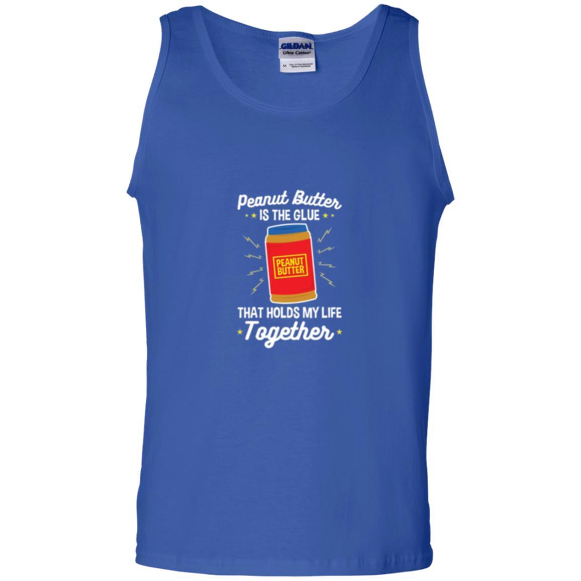 Peanut Butter Is The Glue That Holds My Life Together T-shirt Royal