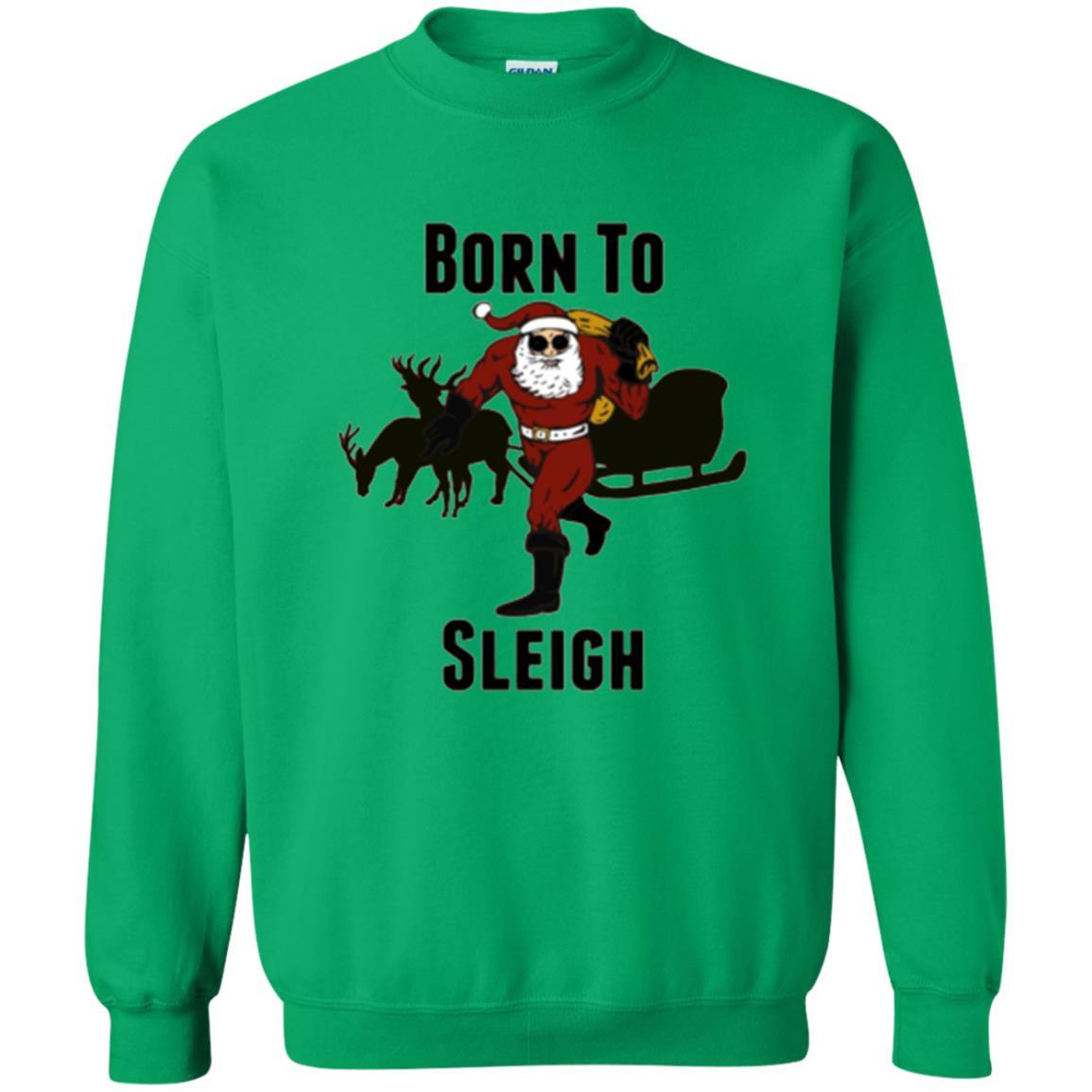 Christmas T-shirt Born To Sleigh T-shirt Irish Green