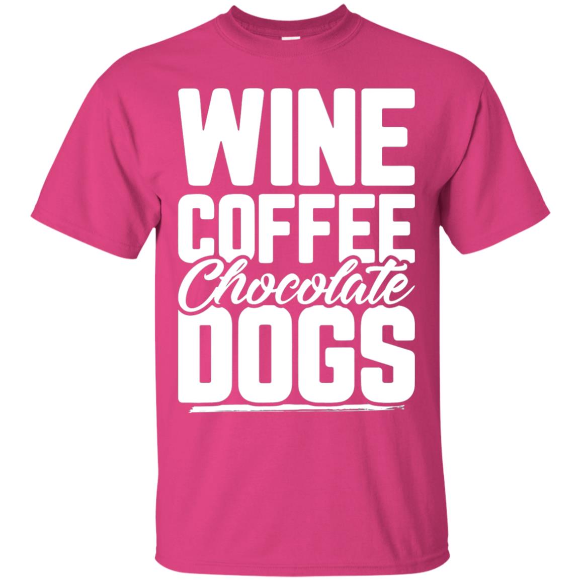Wine Coffee Chocolate Dogs Tshirt Heliconia