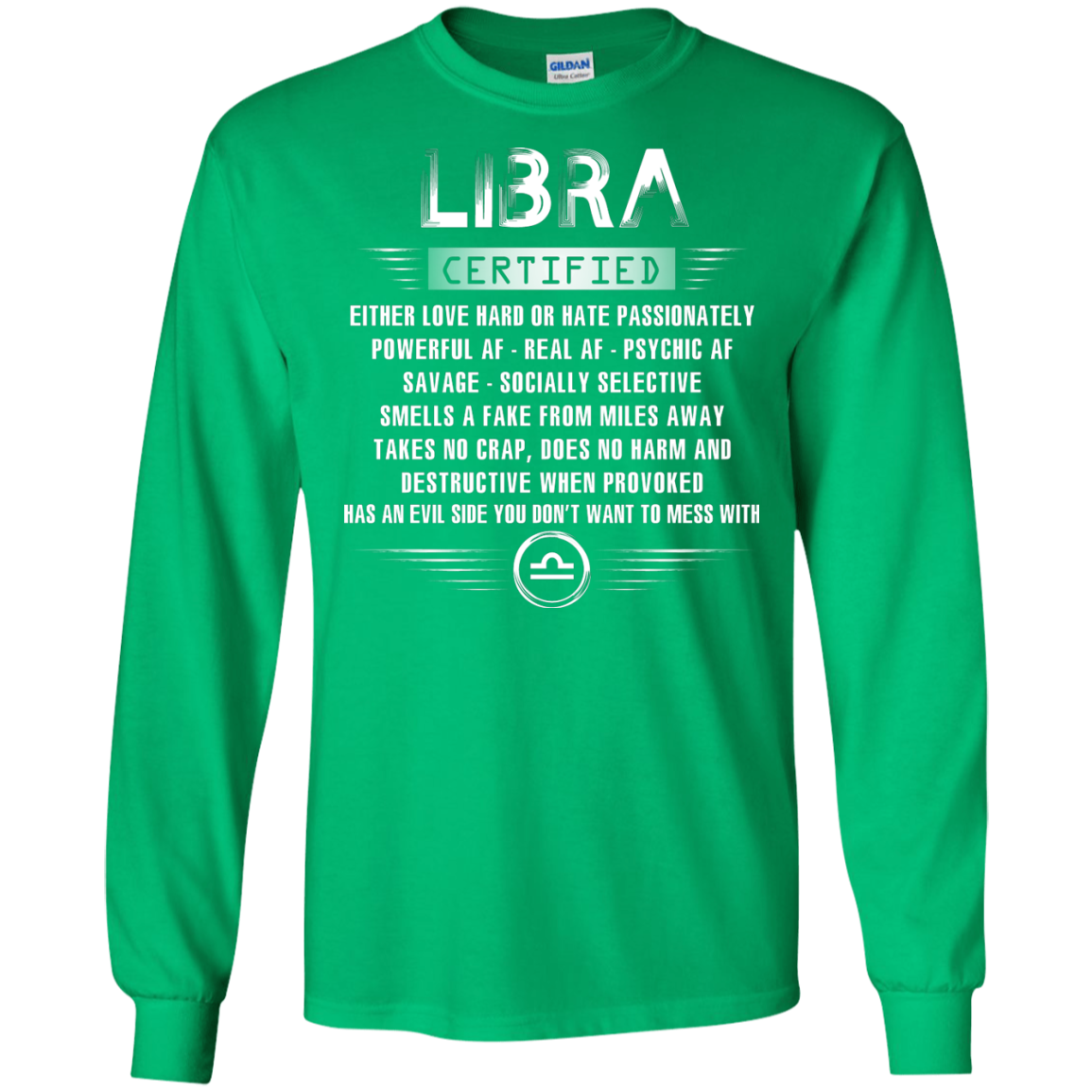 Libra Certified Either Love Hard Or Hate Passionately Powerful Af T-shirt Irish Green