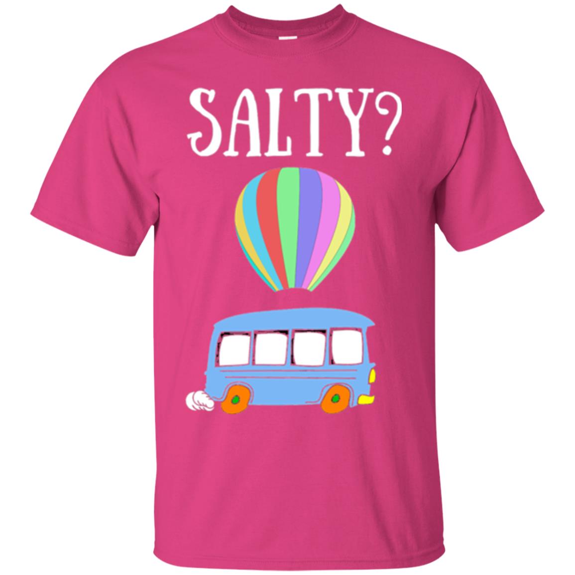 Salty Humorous Parody T-shirt Heliconia