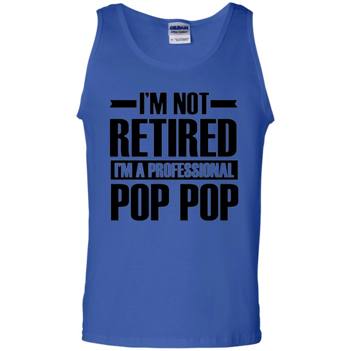 Daddy T-shirt I'm Not Retired I'm A Professional Pop Pop Royal