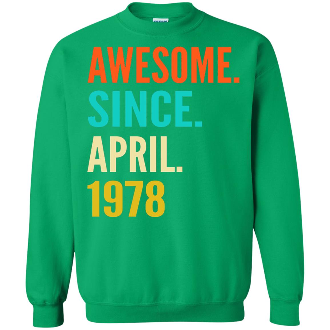 Born In April 1978 40th Birthday Awesome Since April 1978 Irish Green