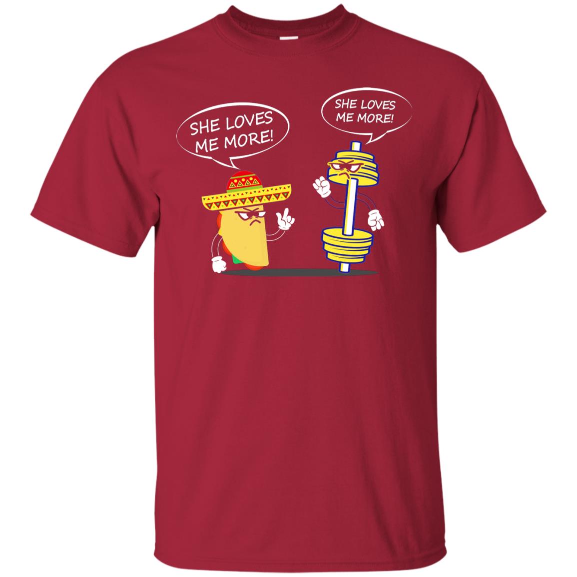 She Loves Me More Tacos Or Fitness Shirt Cardinal