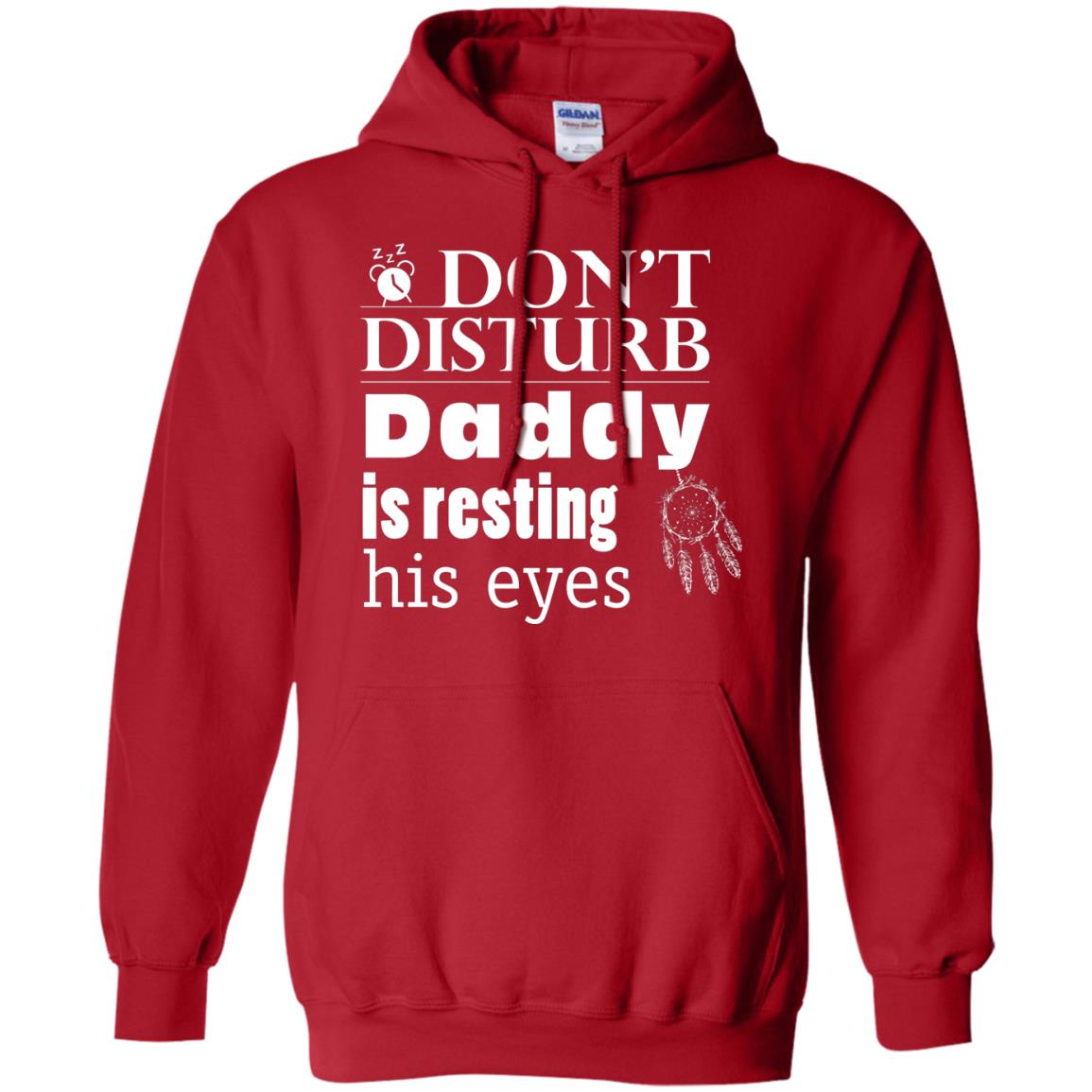 Don't Disturb Daddy Is Resting His Eyes Funny Dad Shirt Red