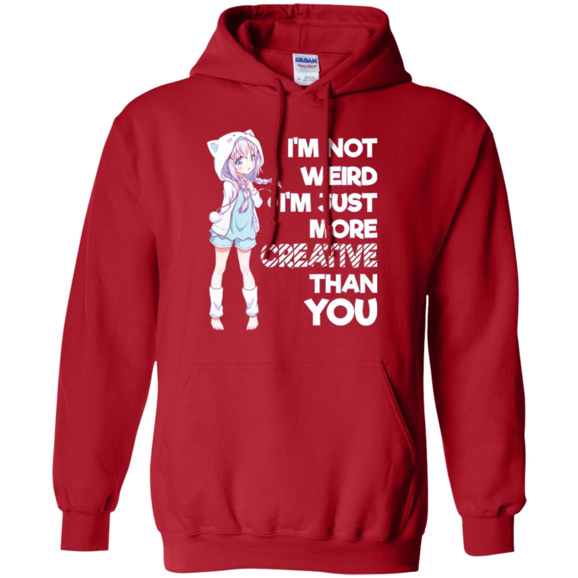I_m Not Weird I_m Just More Creative Than You Anime Lover T-shirt Red