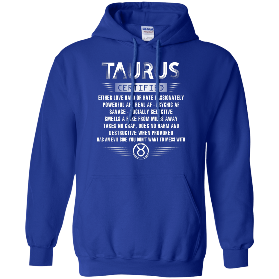 Taurus Certified Either Love Hard Or Hate Passionately Powerful Af T-shirt Royal