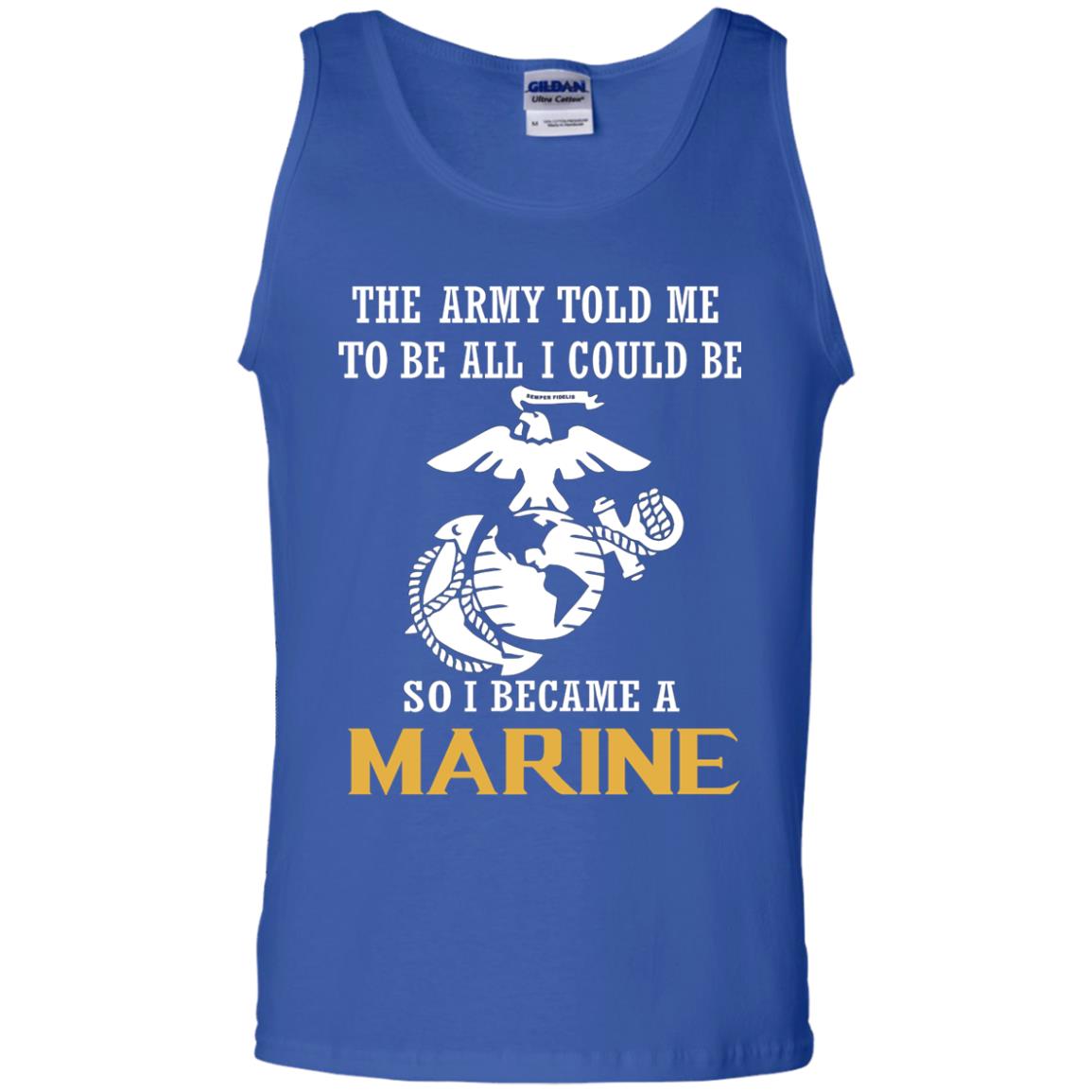 The Army Told Me To Be All I Could Be So I Became A Marine Royal