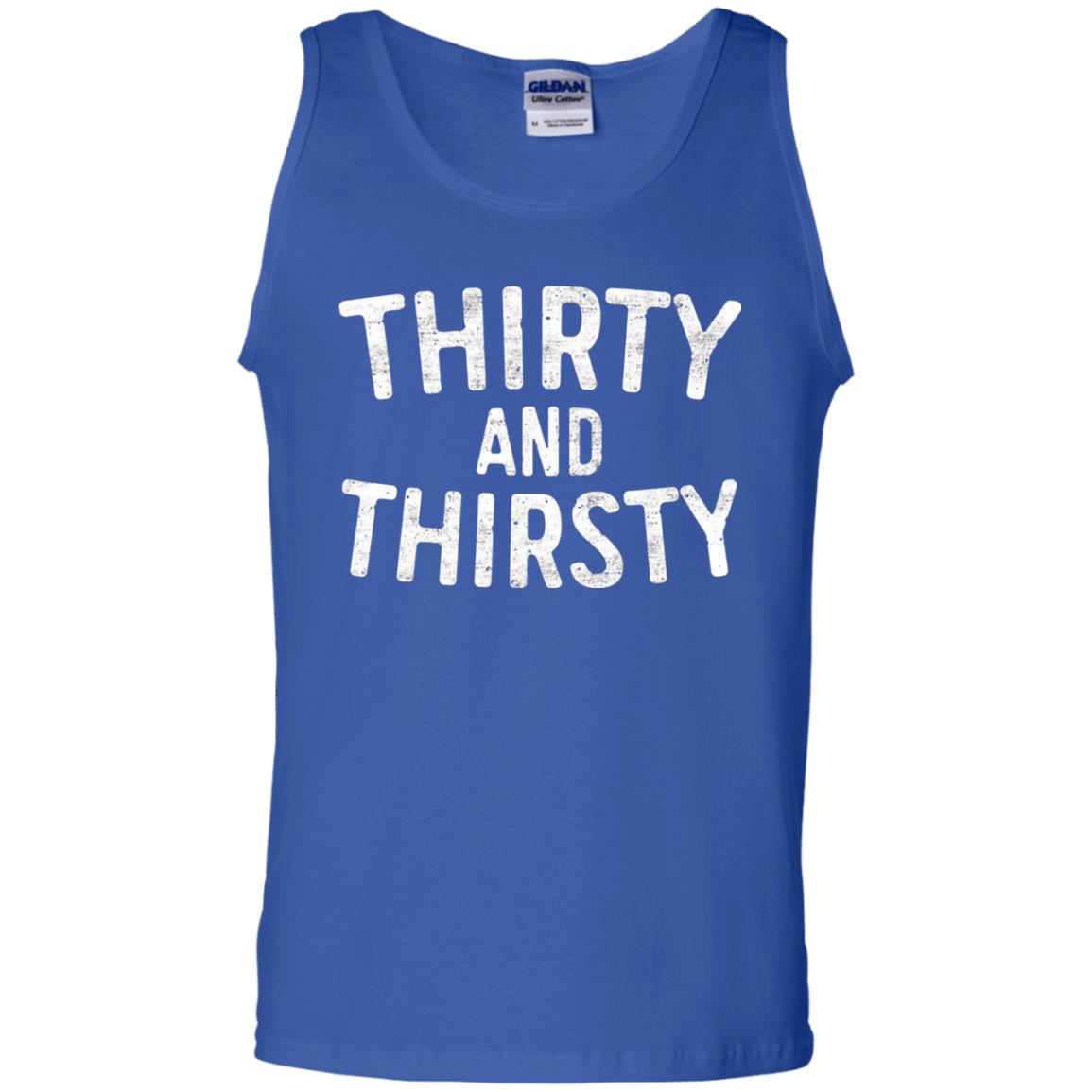 Thirty And Thirsty T-shirt Funny 30th Birthday T-shirt Royal