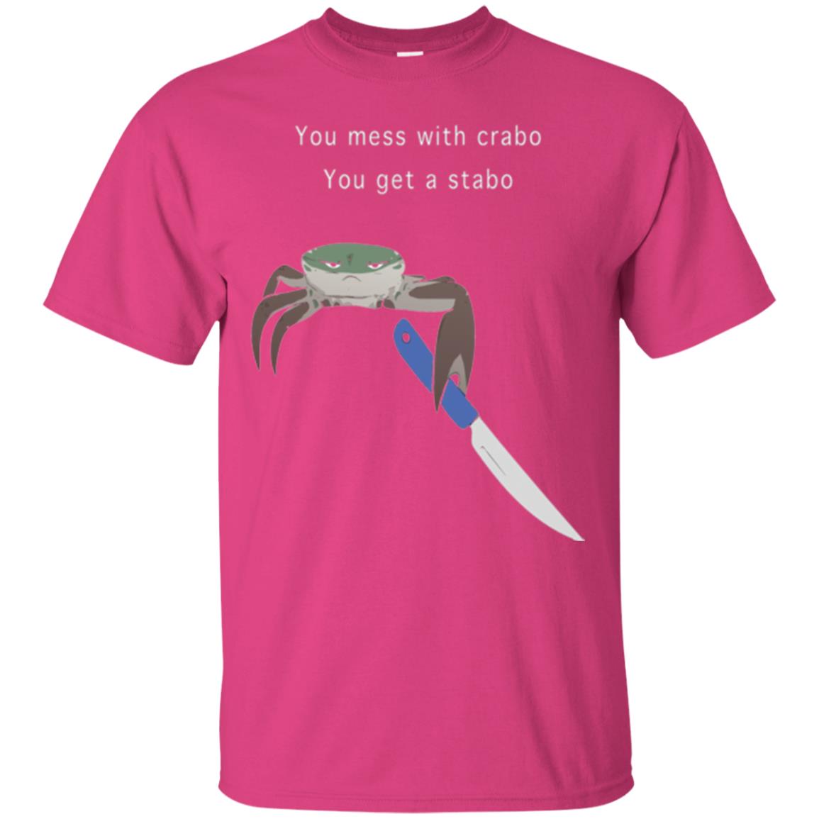 Funny Crab T-shirt You Mess With Crabo You Get A Stabo Heliconia