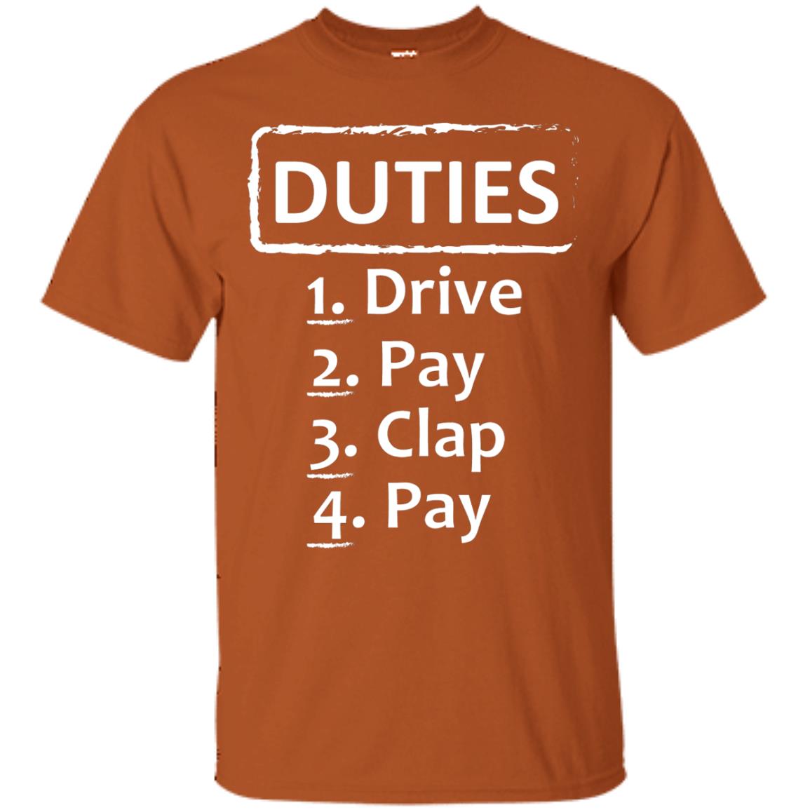 Duties Drive Pay Clap Pay Daddy Shirt Texas Orange