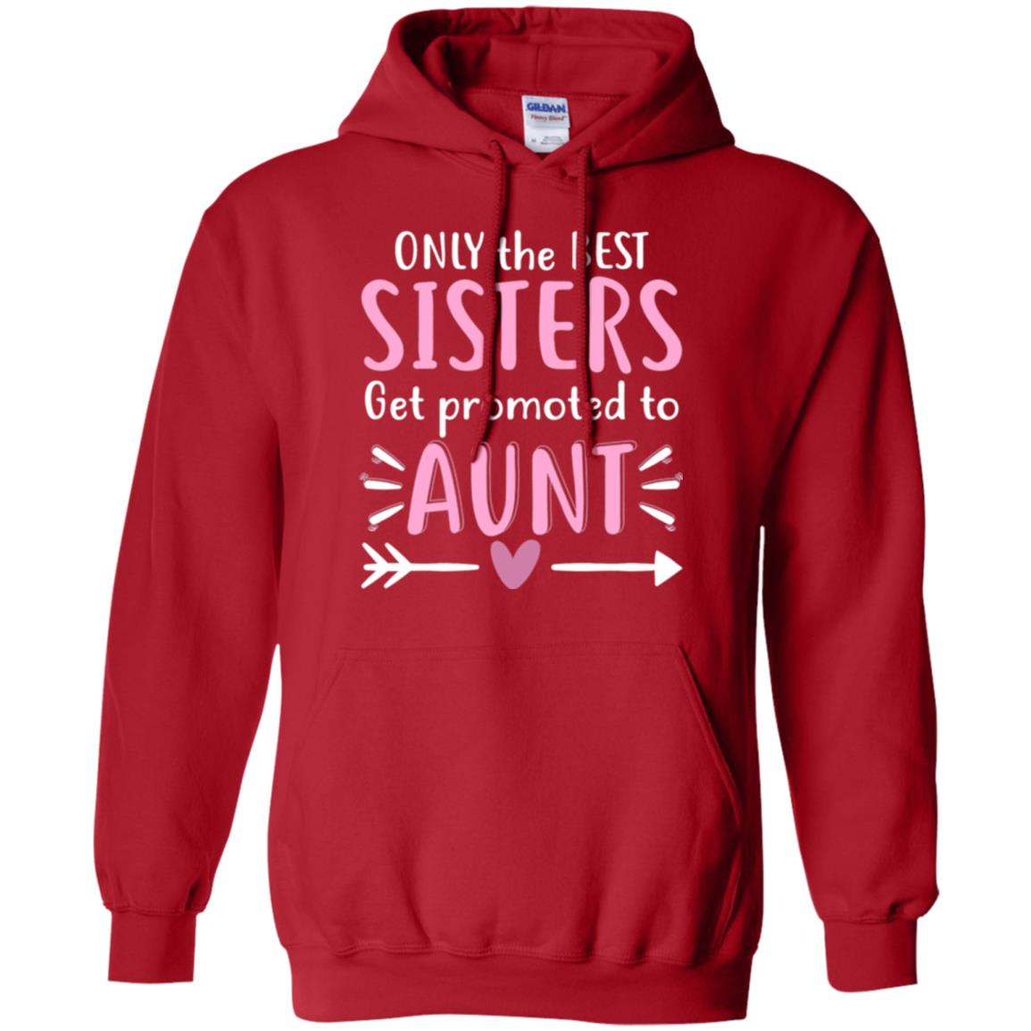 Aunt T-shirt Only The Best Sisters Get Promoted To Aunt Red