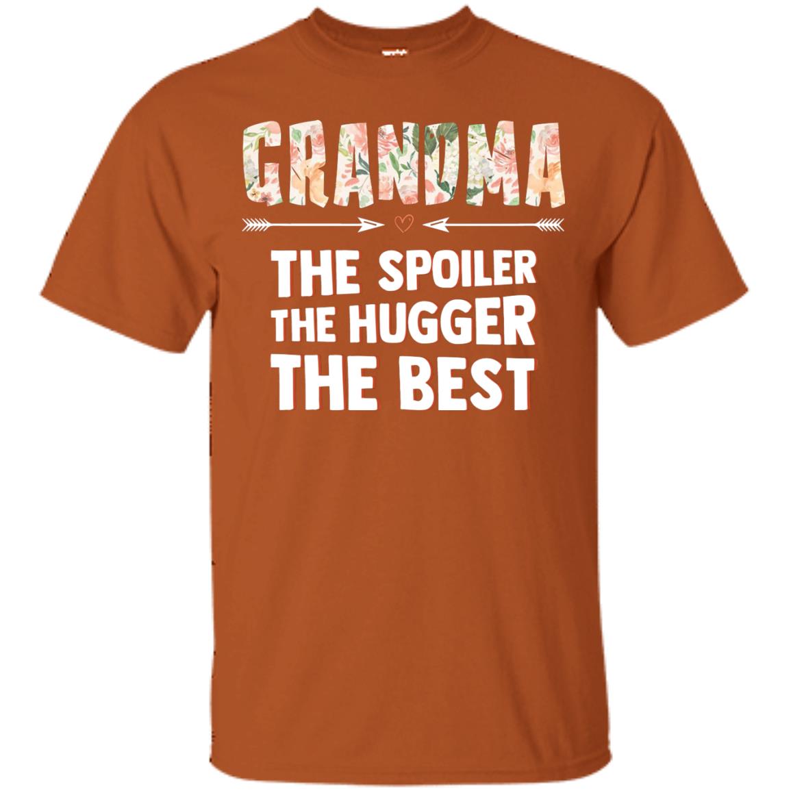 Grandma The Spoiler The Hugger The Best Nana Shirt Texas Orange