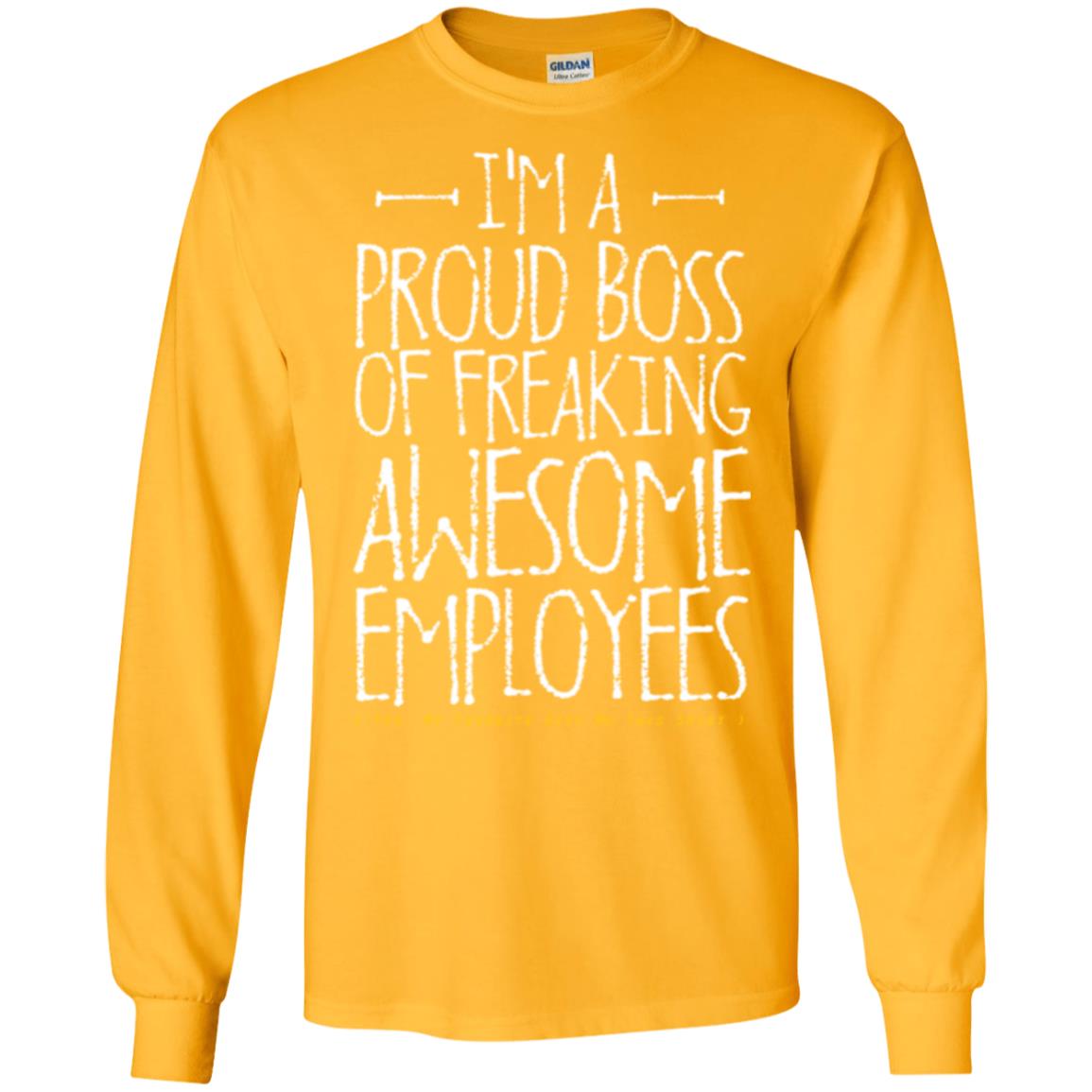 Boss T-shirt I'm A Proud Boss Of Freaking Awesome Employees Gold
