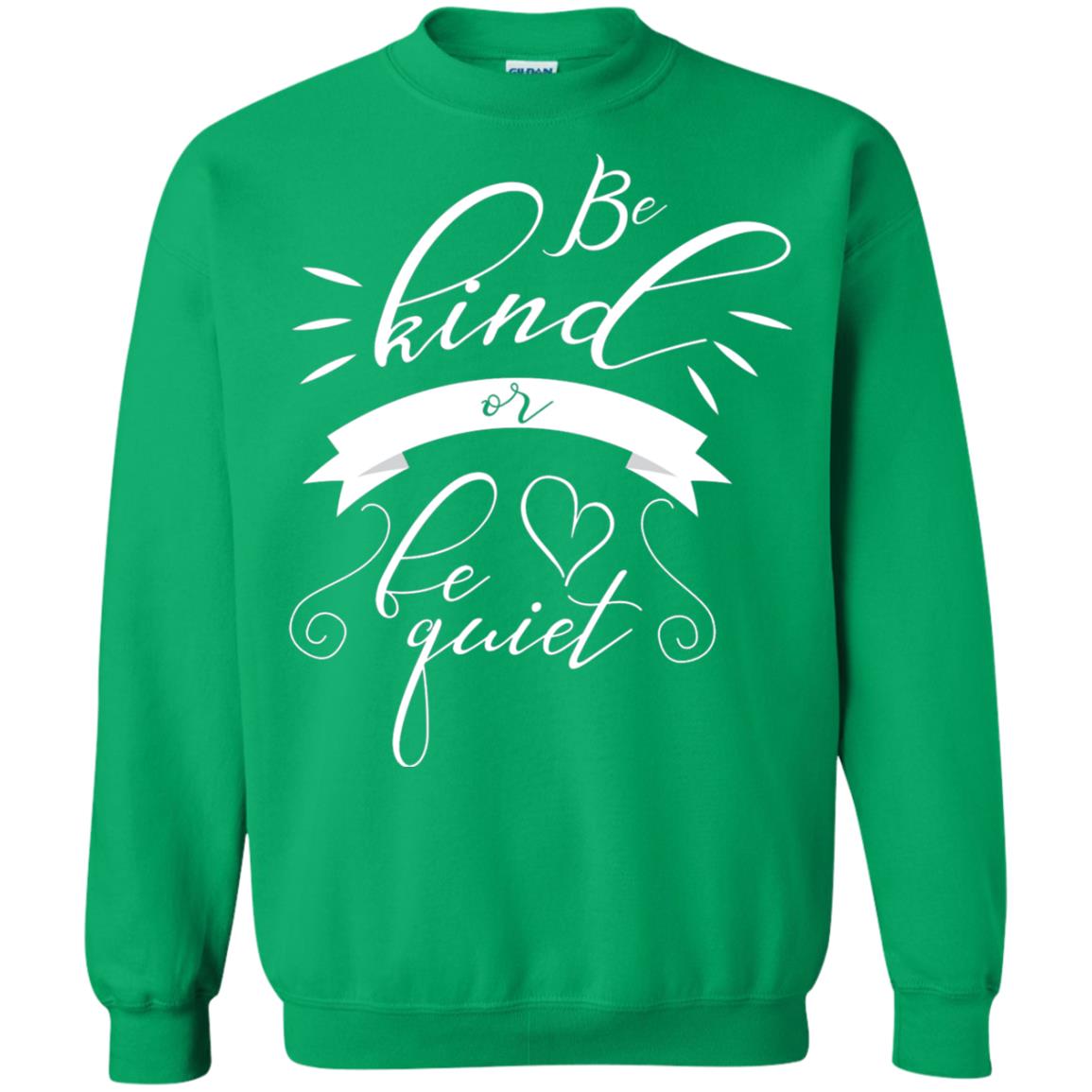 Funny Teacher Shirt Be Kind Or Be Quiet Irish Green