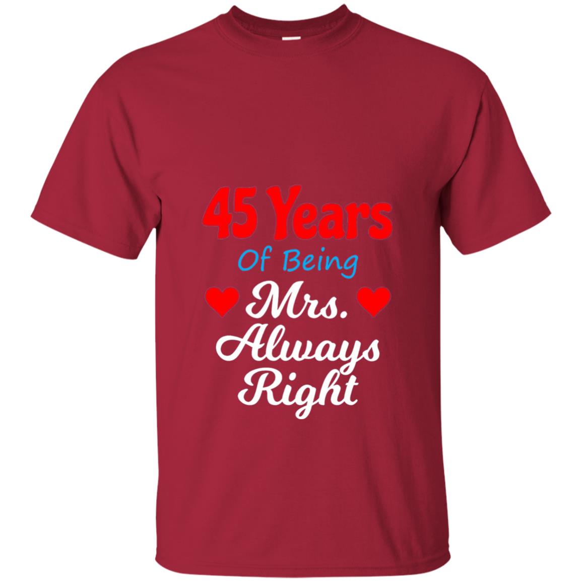 45th Wedding Anniversary T-shirt Mrs Always Right Cardinal