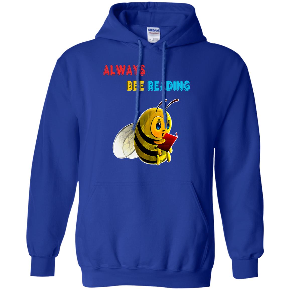 Always Bee Reading Book Lovers Shirt= G185 Gildan Pullover Hoodie 8 oz. Royal