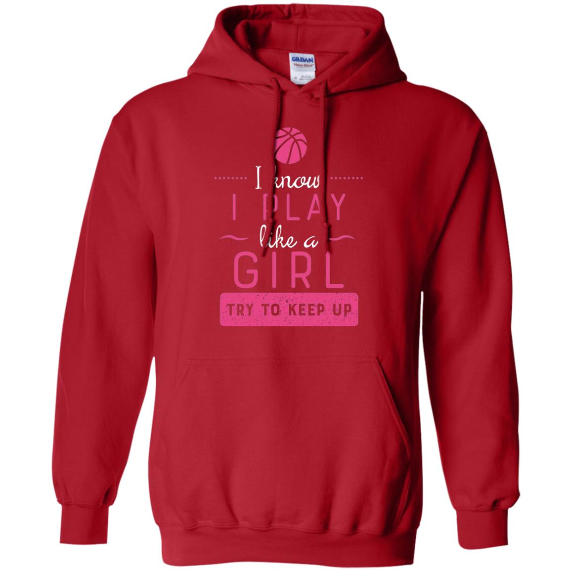 Basketball Shirt -girls Play Like A Girl Try To Keep Up Red