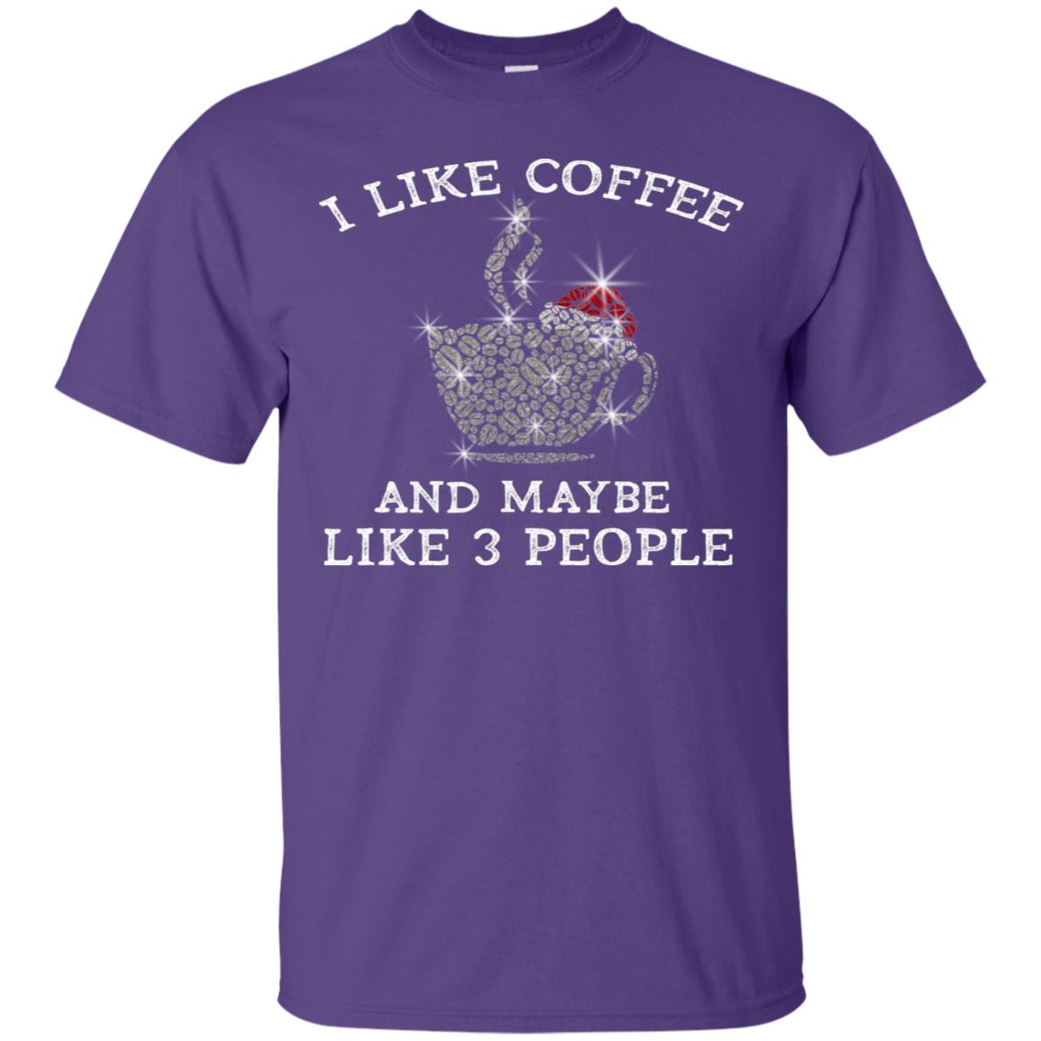 I Like Coffee And Maybe Like 3 People Best Quote Tshirt For Coffee Lovers Purple