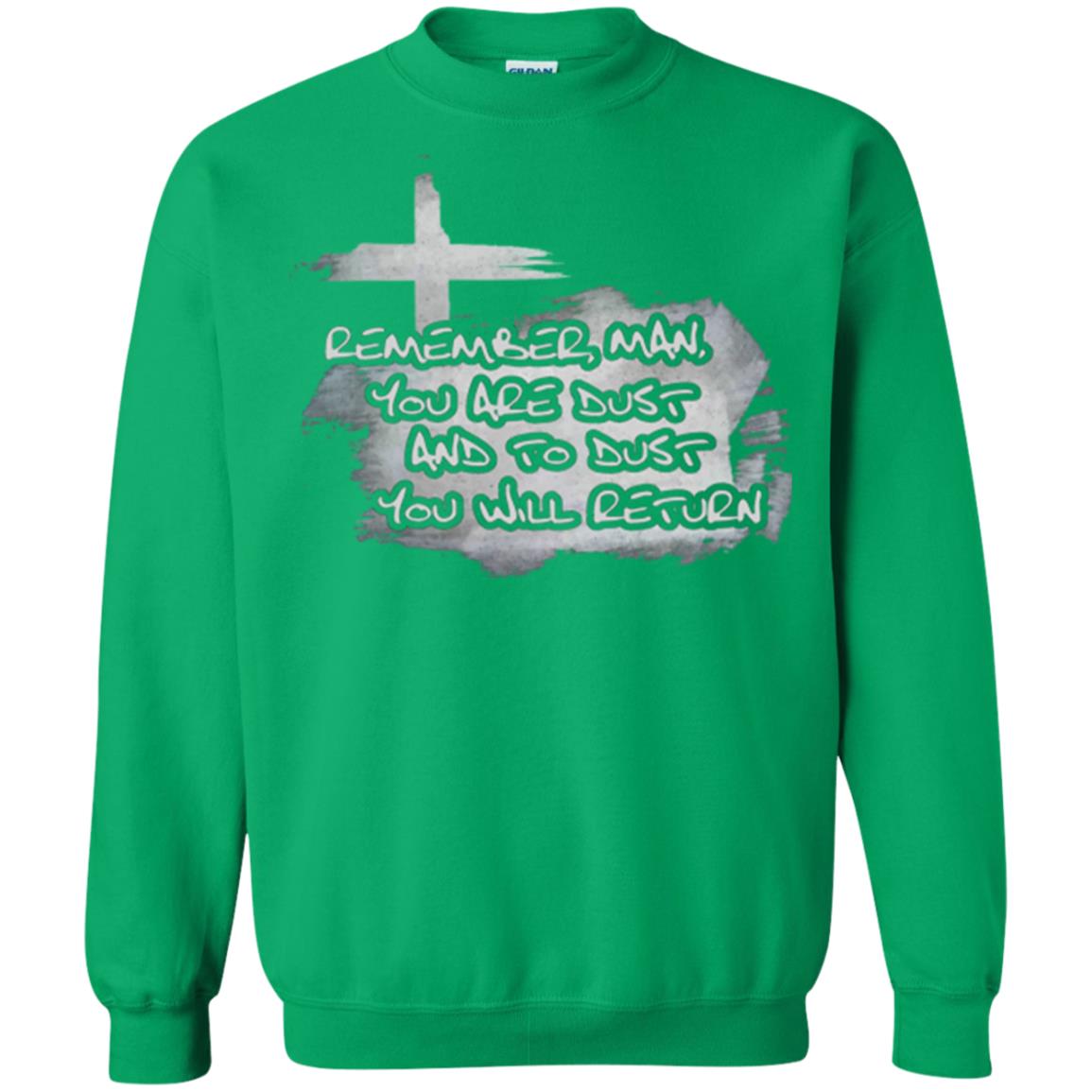 Ash Wednesday T-shirt Remember, Man, You Are Dust And To Dust You Will Return Irish Green