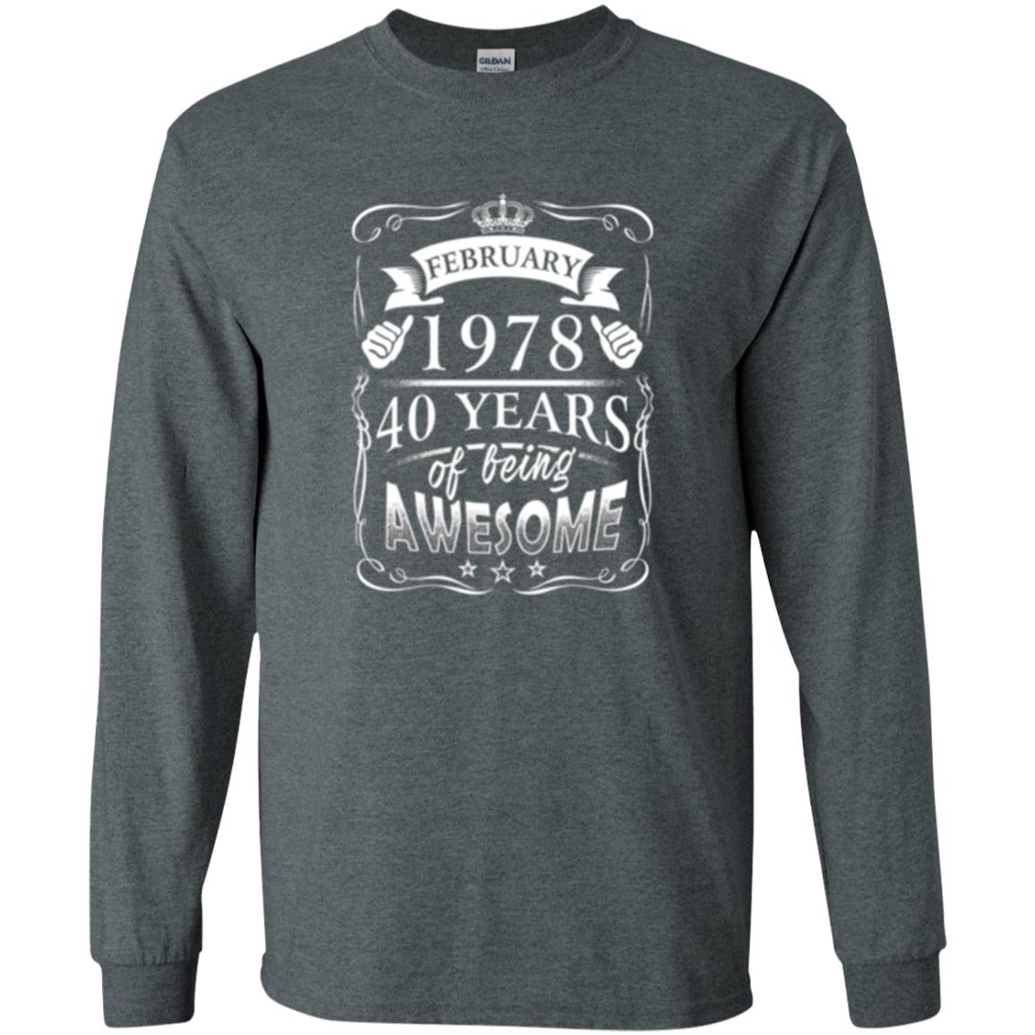 40th Birthday T-shirt February 1978 40 Years Of Being Awesome Dark Heather