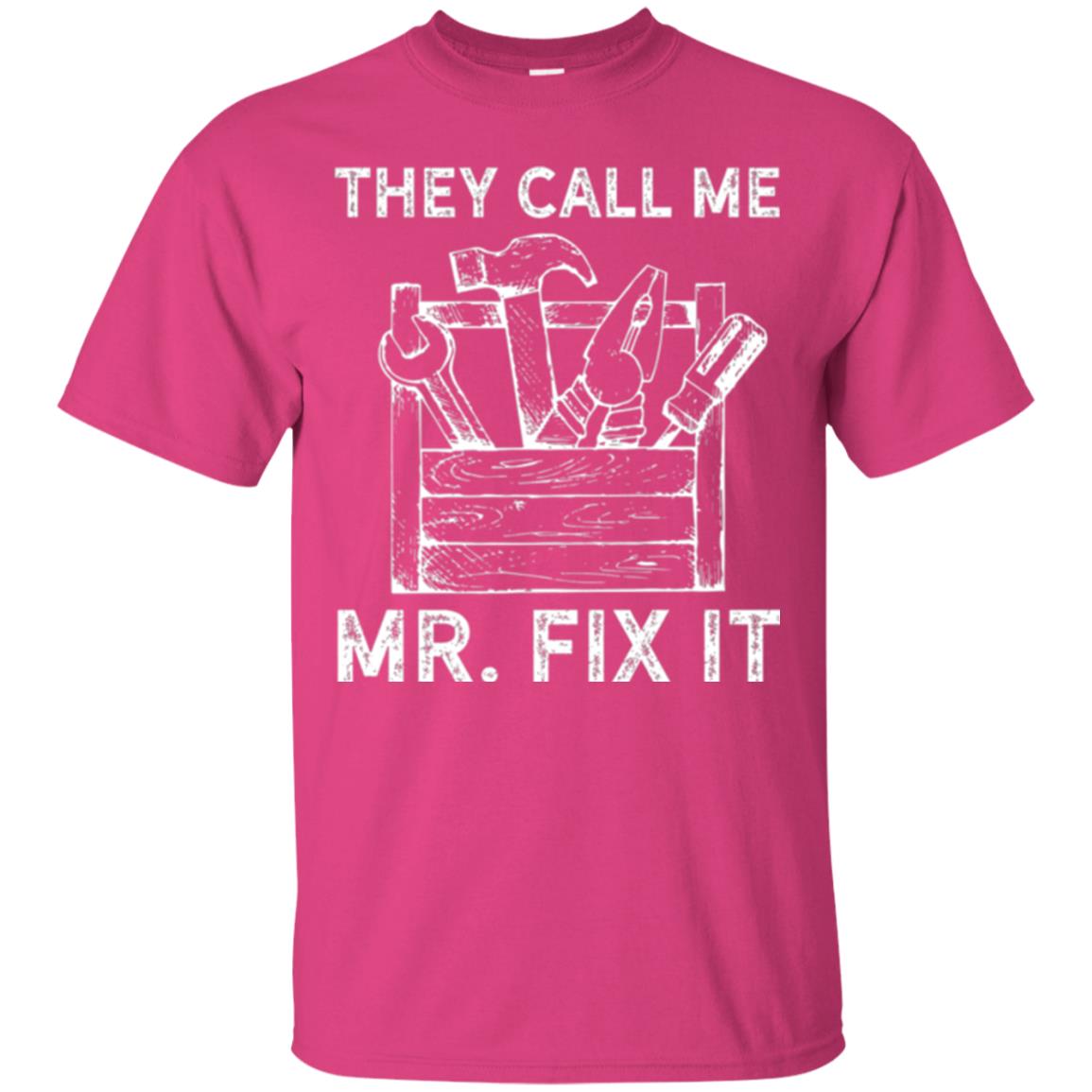 Handyman T-shirt They Call Me Mr. Fix It T-shirt Heliconia