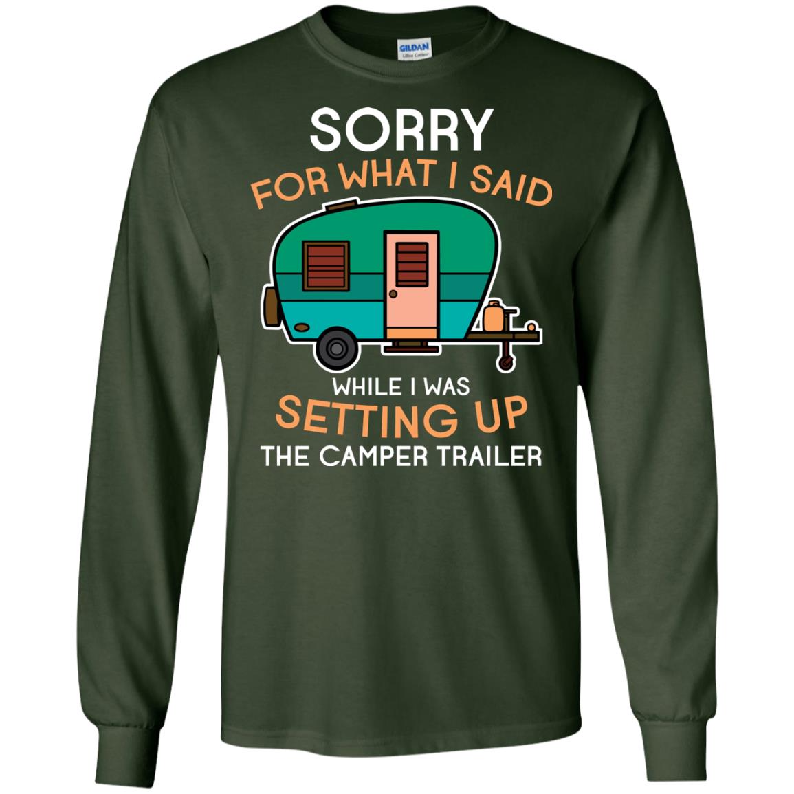 Camping Lover T-shirt I Was Setting Up The Camper Trailer Forest Green