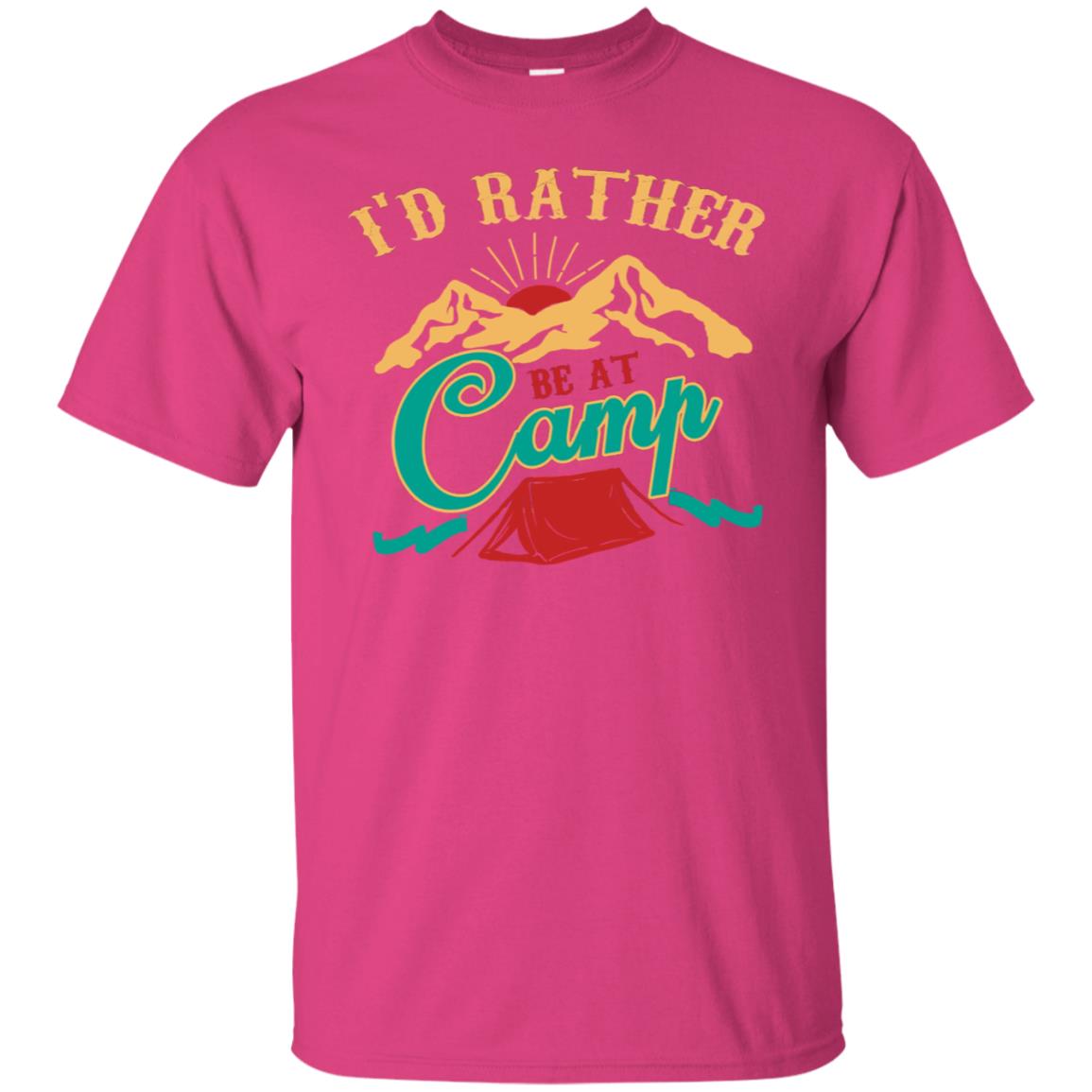 I'd Rather Be At Camp Camping Lovers Gift Shirt For Mens Of Womens Heliconia
