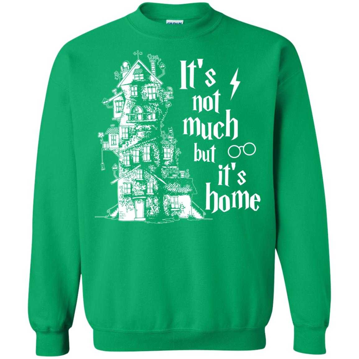 It's Not Much But It's Home Hogwarts Harry Potter Fan Shirt Irish Green